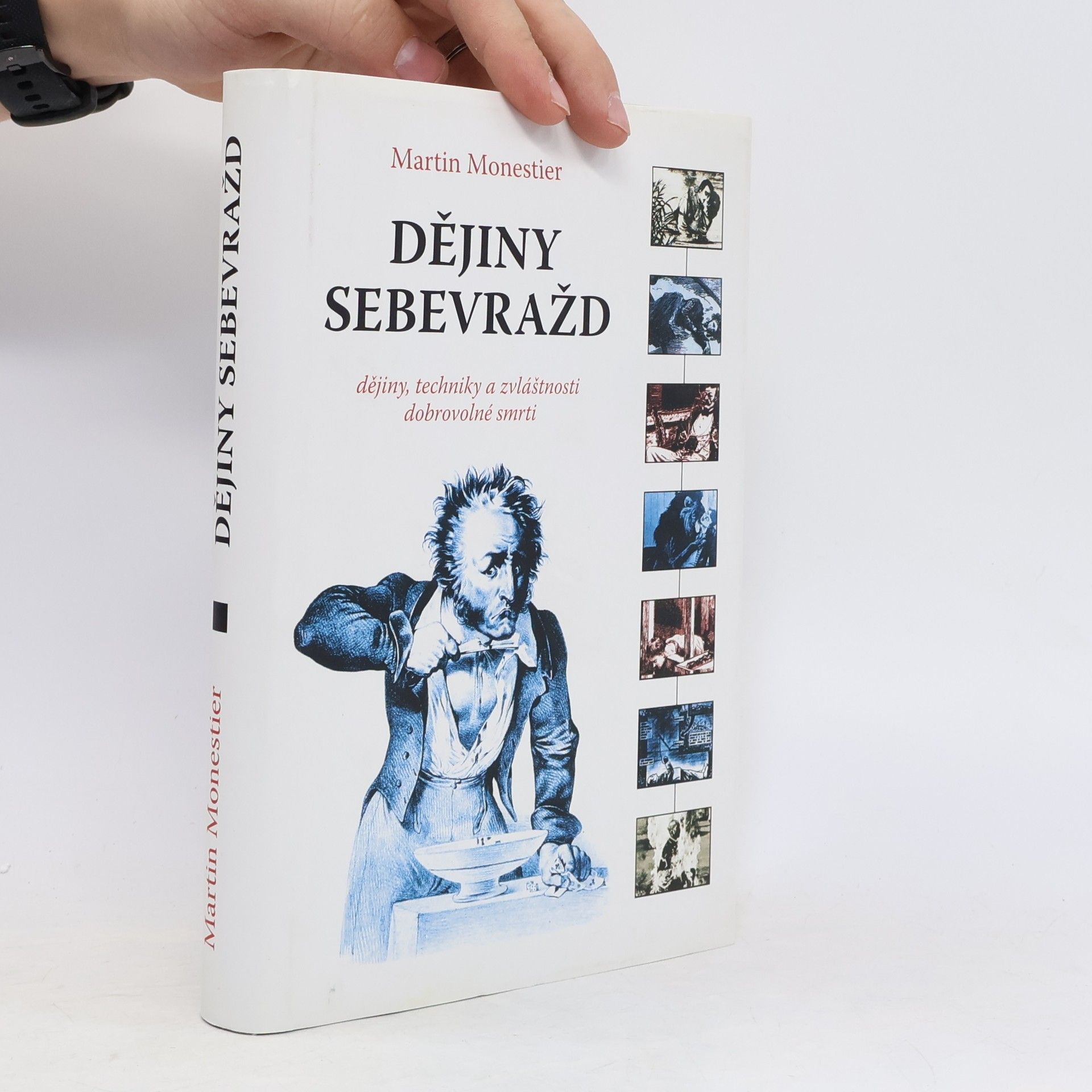 Martin Monestier Dějiny sebevražd: Dějiny, techniky a zvláštnosti dobrovolné smrti