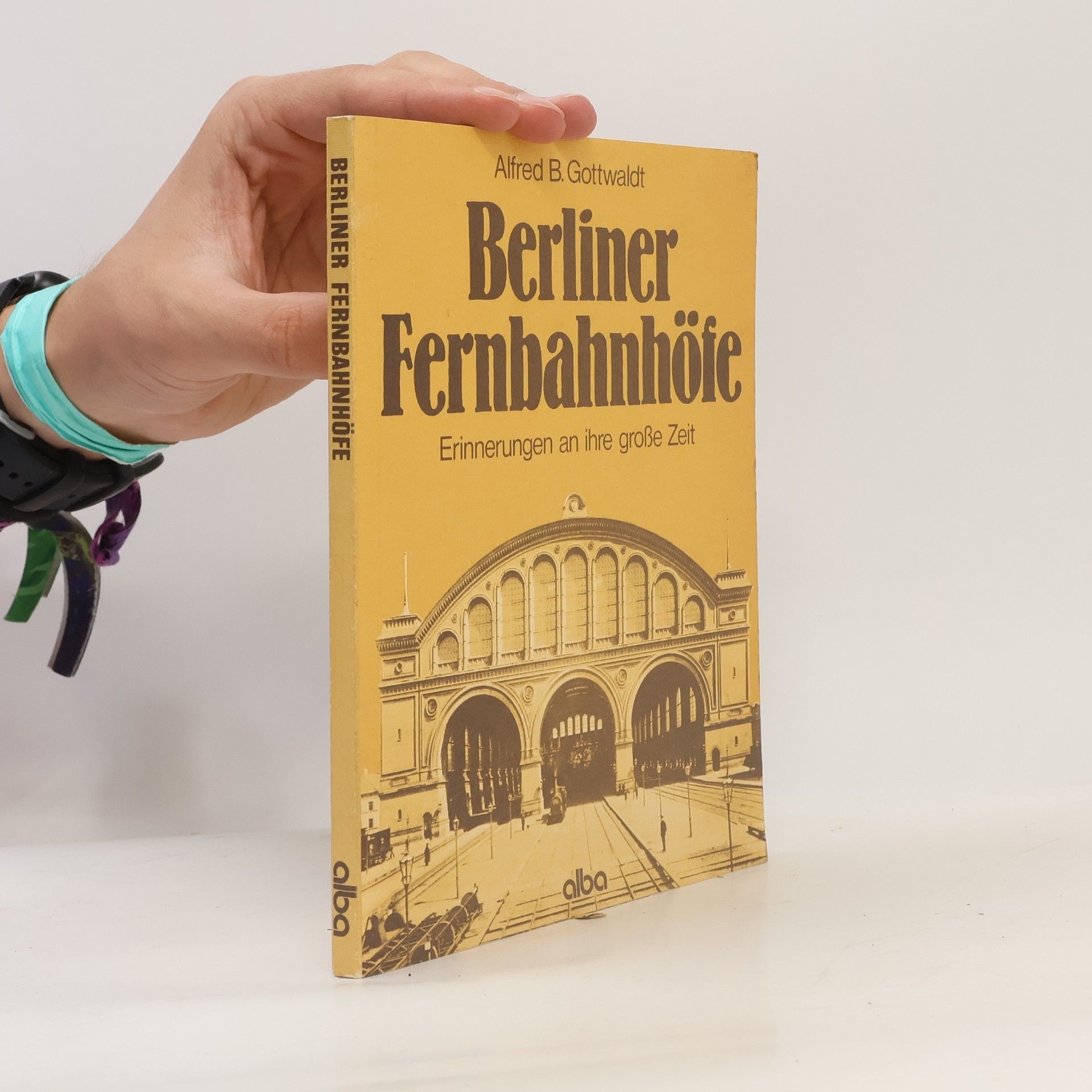 Alfred B. Gottwaldt Berliner Fernbahnhöfe