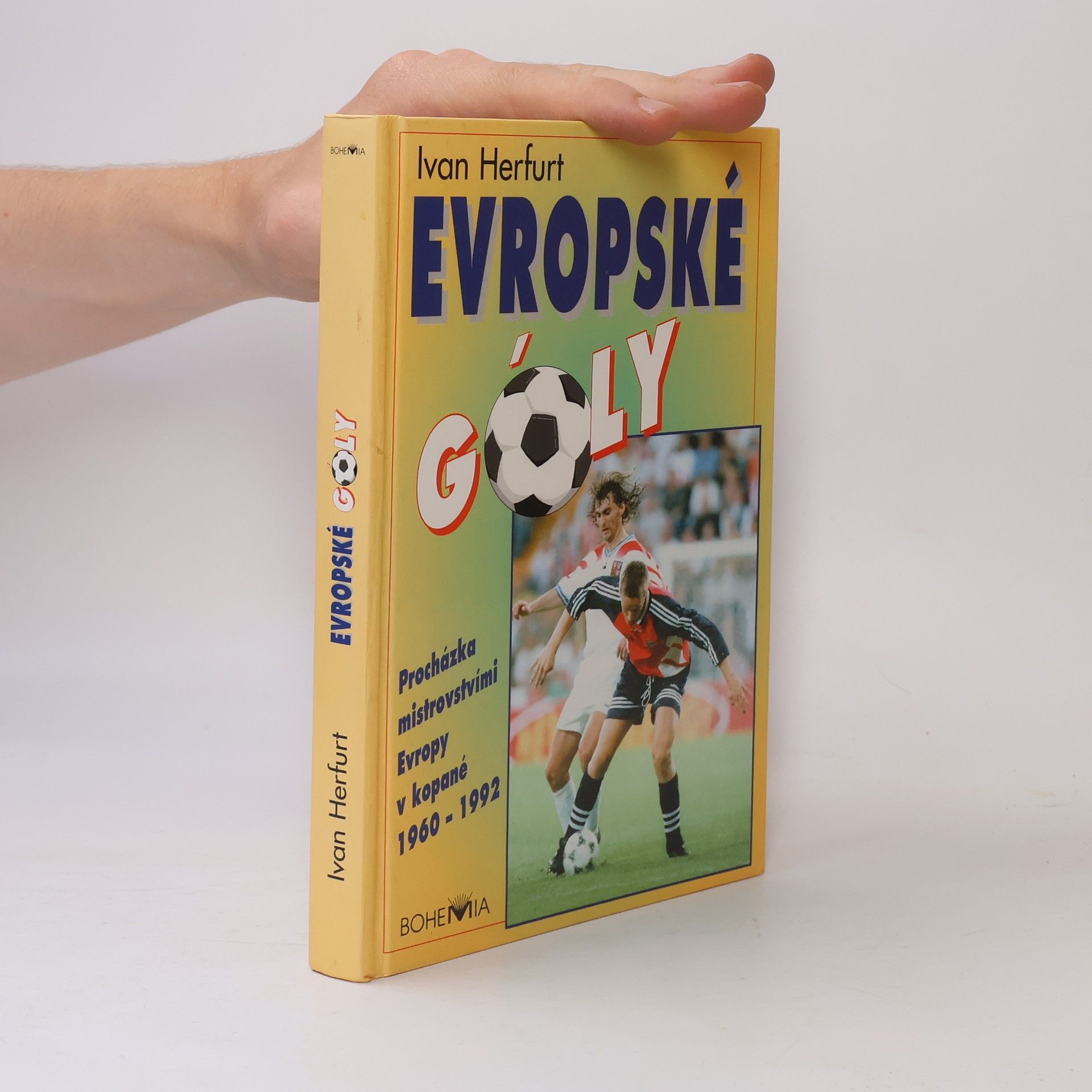 Ivan Herfurt Evropské góly: Procházka evropskými šampionáty : 1960-1992