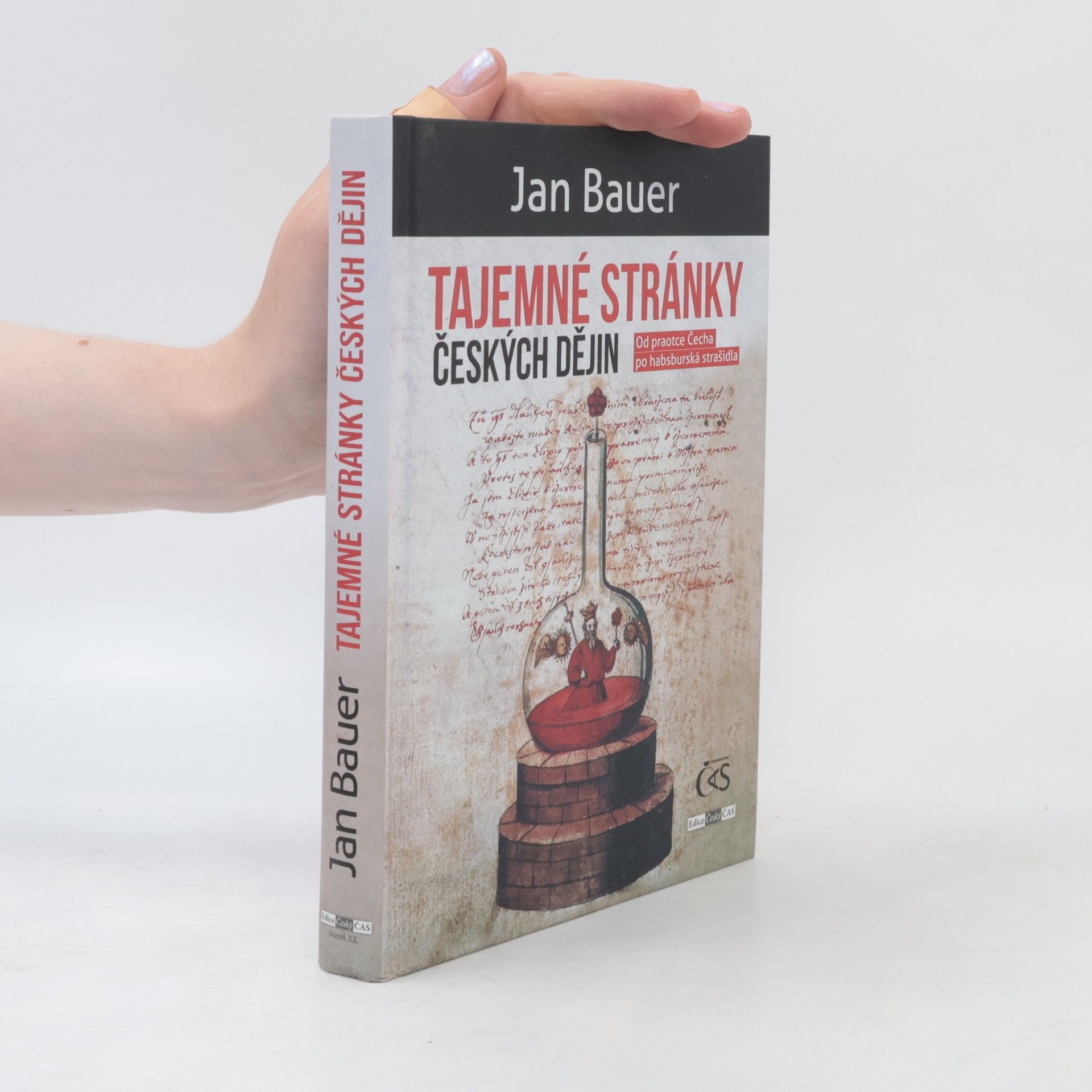 Jan Bauer Tajemné stránky českých dějin: Od praotce Čecha k habsburským strašidlům