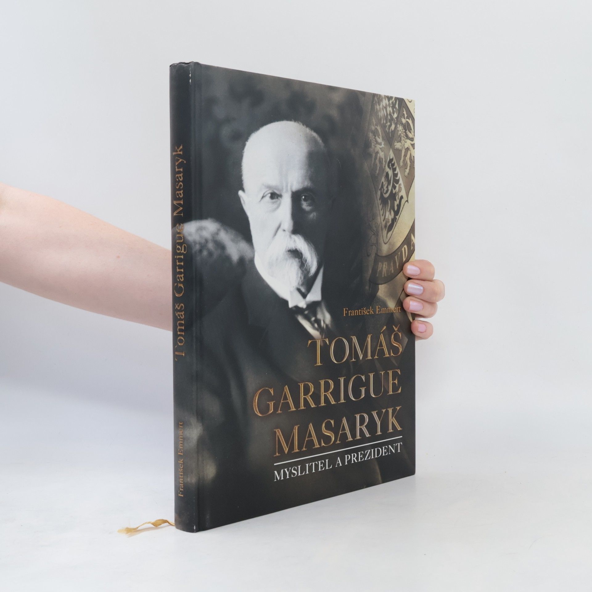 František Emmert Tomáš Garrigue Masaryk: Myslitel a prezident