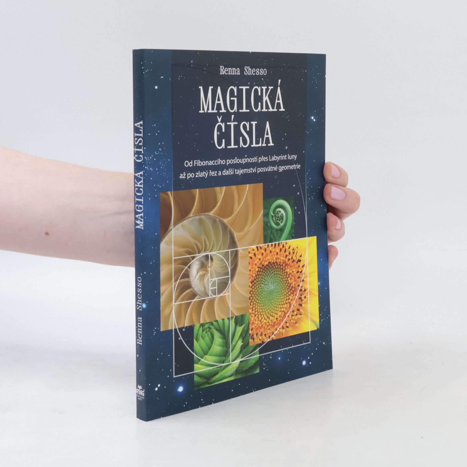 Renna Shesso Magická čísla : od Fibonacciho posloupnosti přes Labyrint luny až po zlatý řez a další tajemství posvátné geometrie