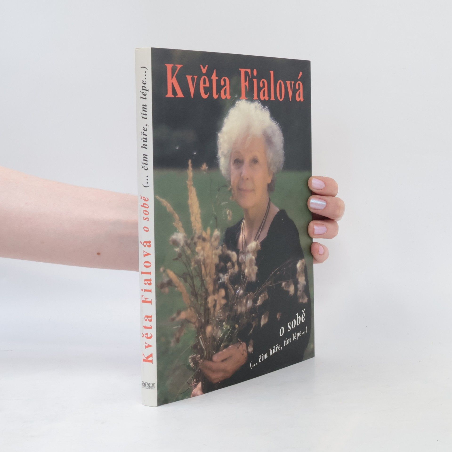 Květa Fialová o sobě. Čím hůře, tím lépe