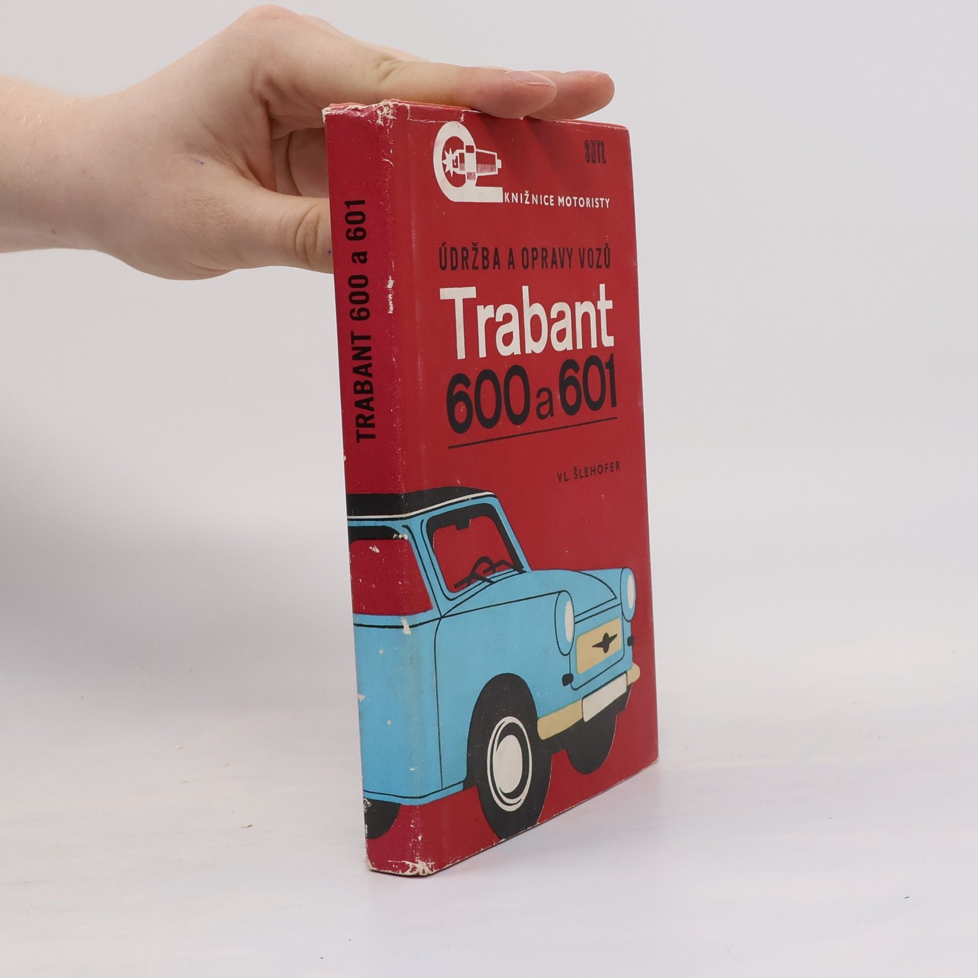 Vlastislav Šlehofer Údržba a opravy vozů Trabant 600 a Trabant 601