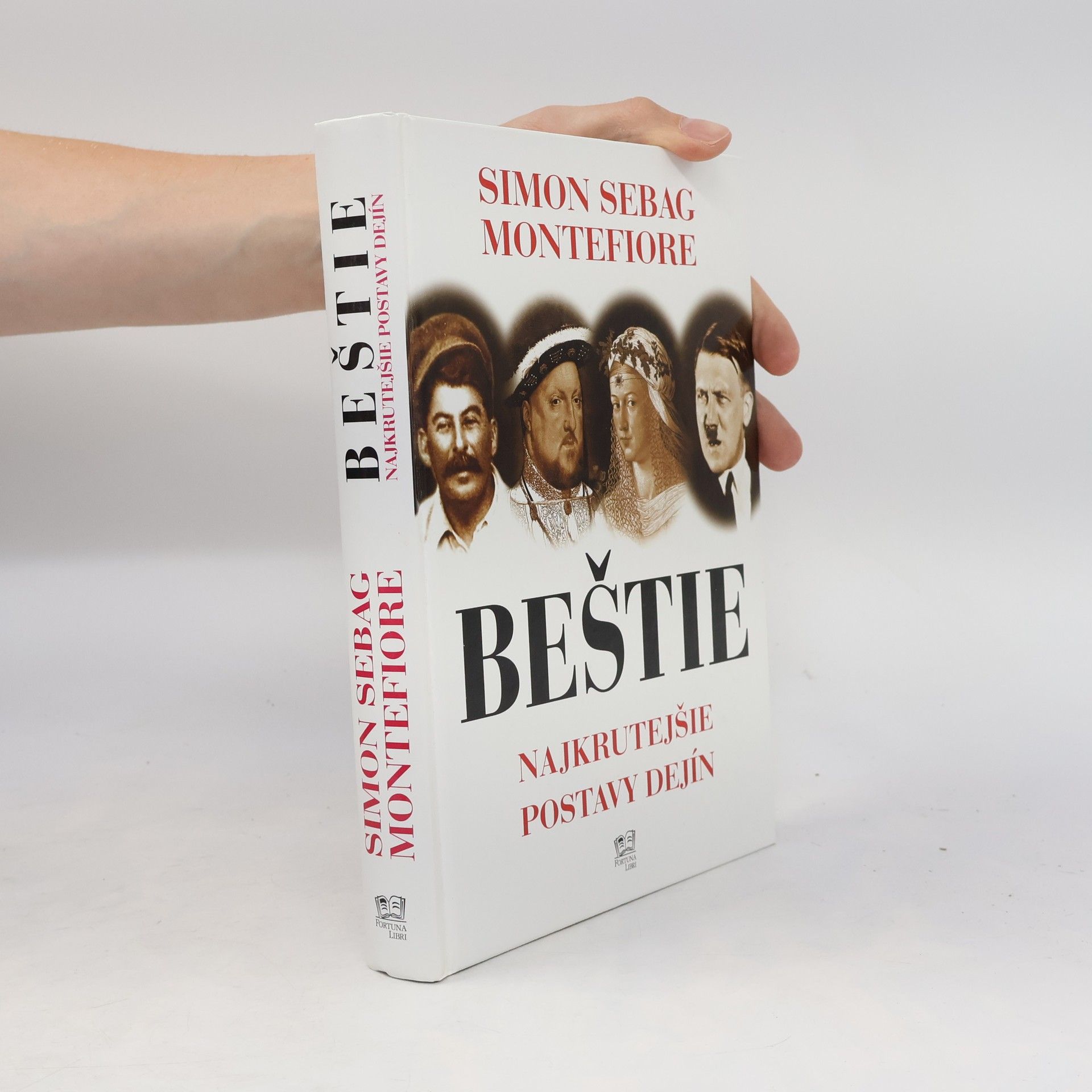 Simon Sebag Montefiore Beštie - Najkrutejšie postavy dejín