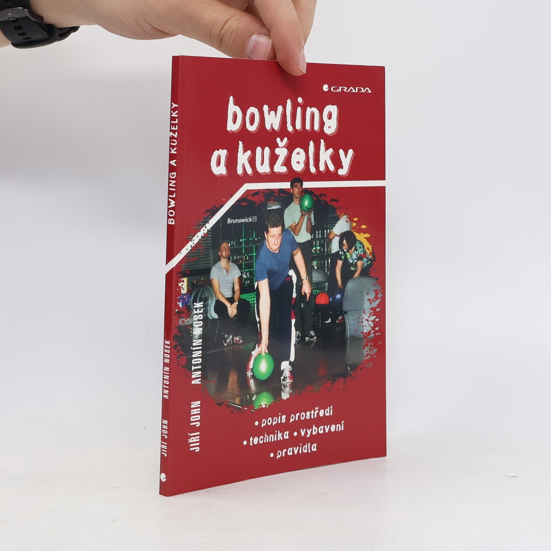 Antonín Nosek Bowling a kuželky. Popis prostředí, technika, vybavení, pravidla