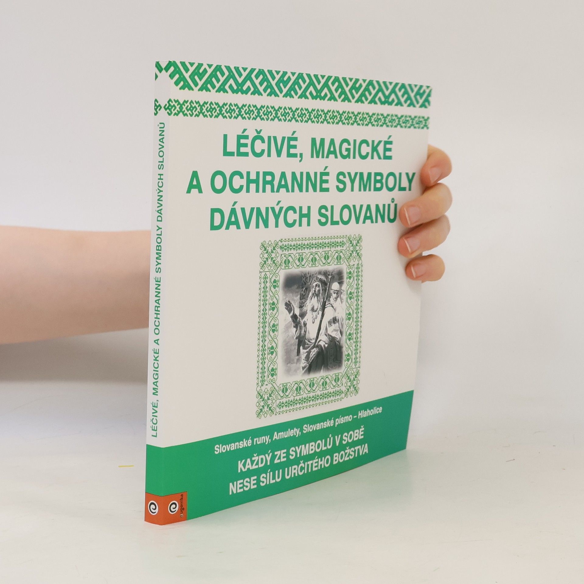 Kolektiv autorů Léčivé, magické a ochranné symboly Slovanů