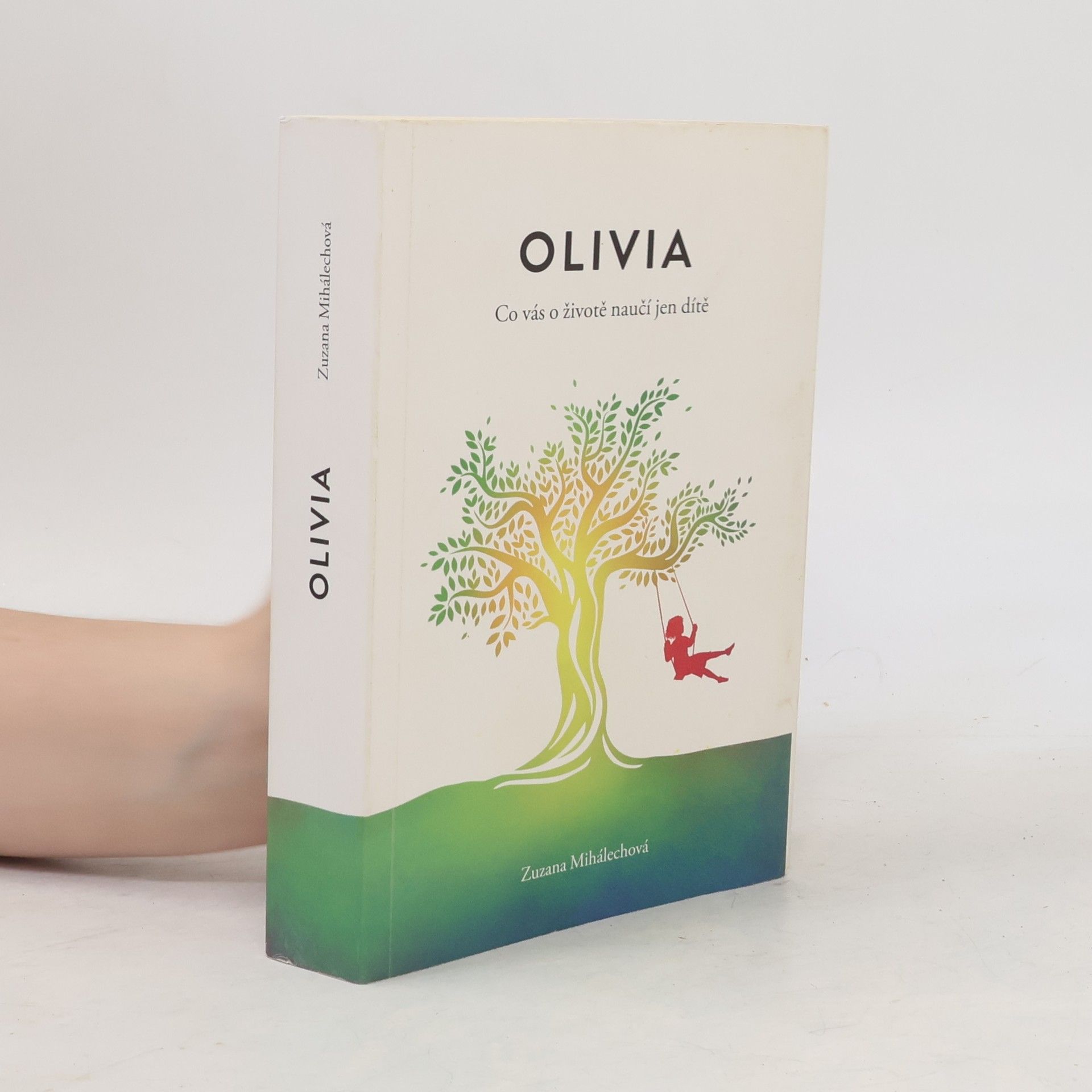 Zuzana Mihálechová Olivia - Co vás o životě naučí jen dítě