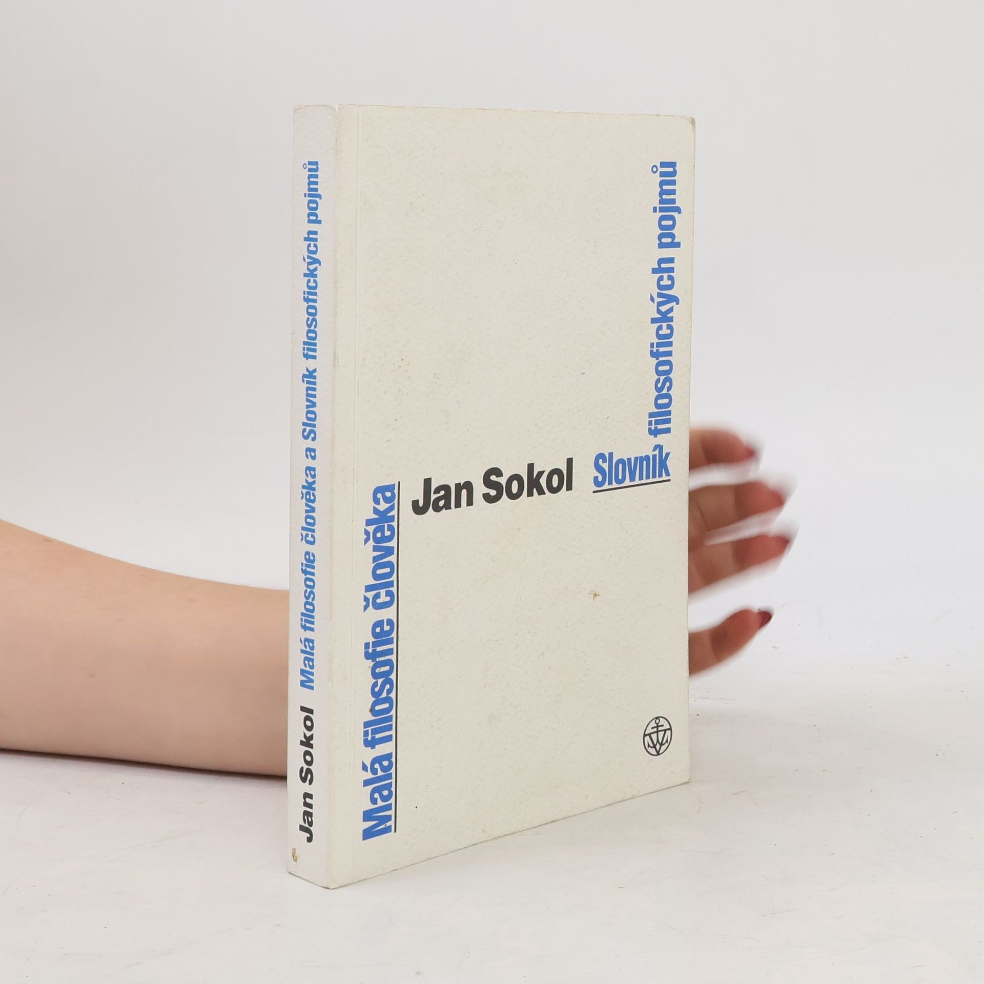 Jan Sokol Malá filosofie člověka a Slovník filosofických pojmů