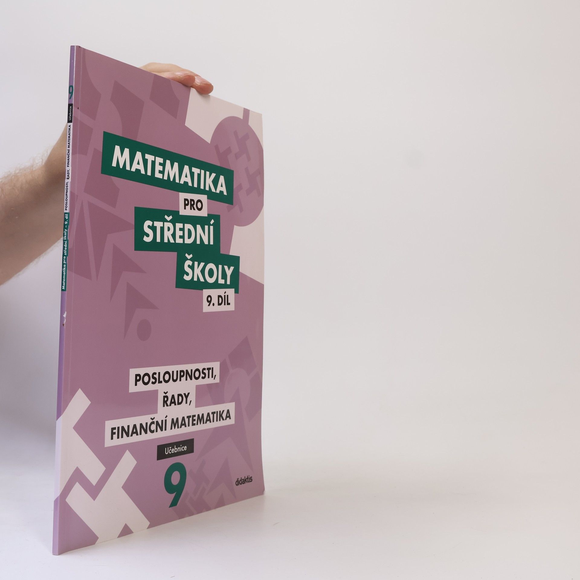 Magda Králová Matematika pro střední školy. 9. díl, Posloupnosti, řady, finanční matematika