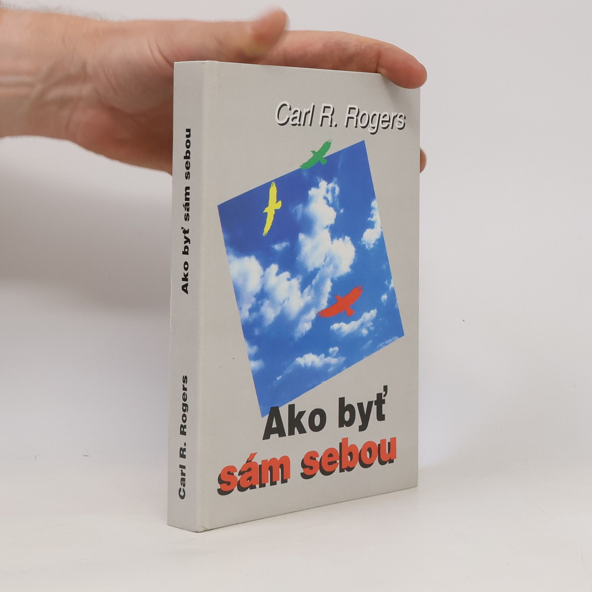 Rogers Carl R. Ako byť sám sebou: pohľad terapeuta na psychoterapiu
