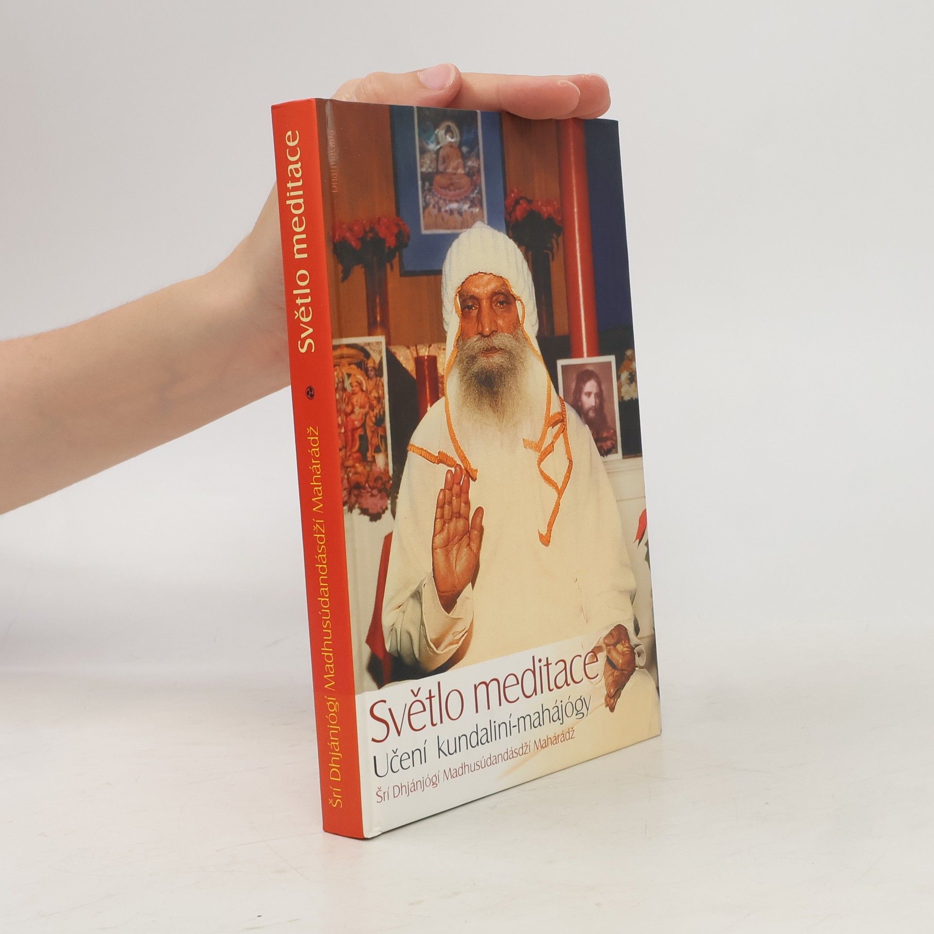 Dhyanyogi Madhusudandas Světlo meditace: Učení kundaliní-mahájógy