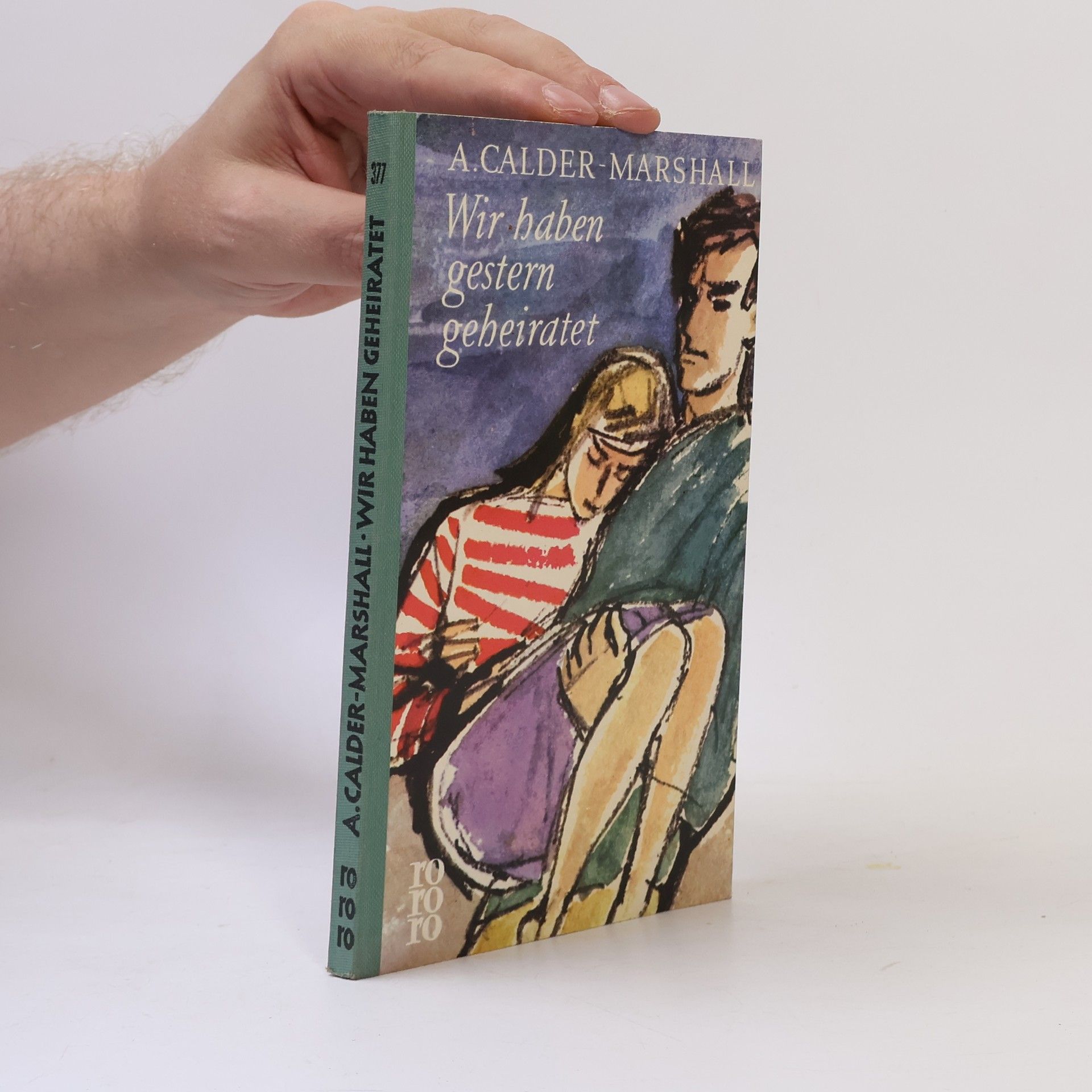 Arthur Calder-Marshall Wir haben gestern geheiratet