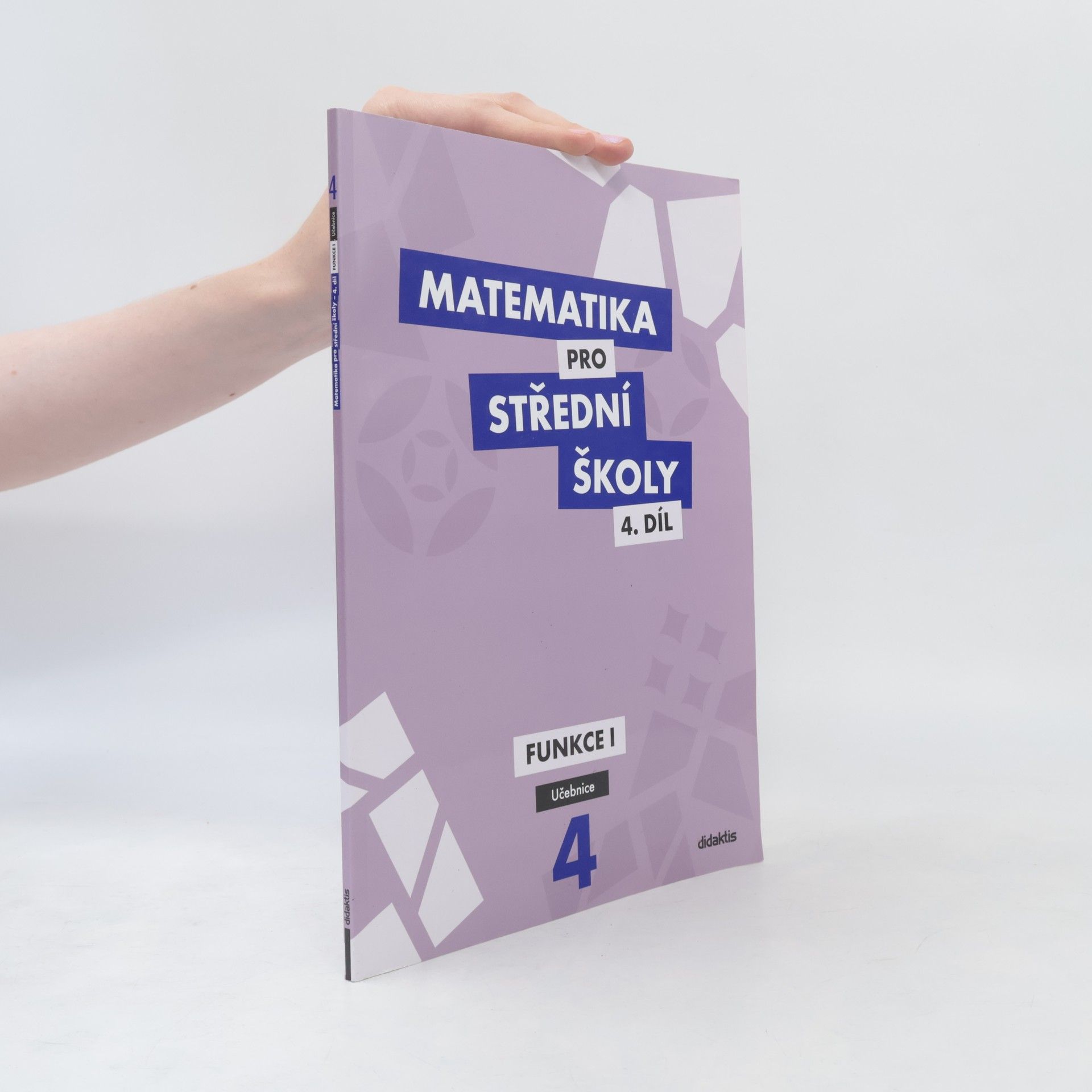 Alena Zahradníčková Matematika pro střední školy. 4. díl, Funkce I