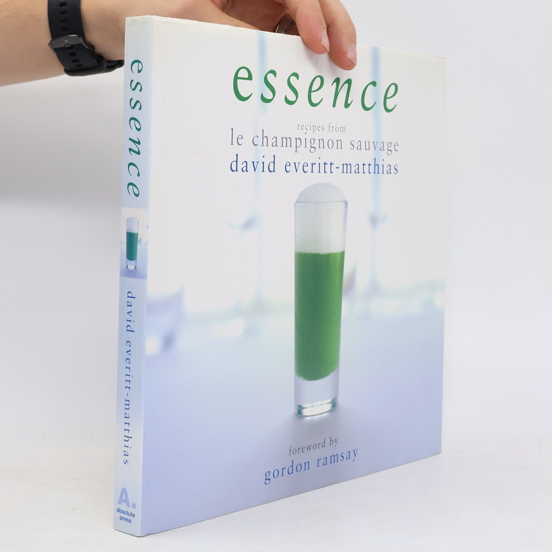 David Everitt Matthias Essence : recipes from Le Champignon Sauvage