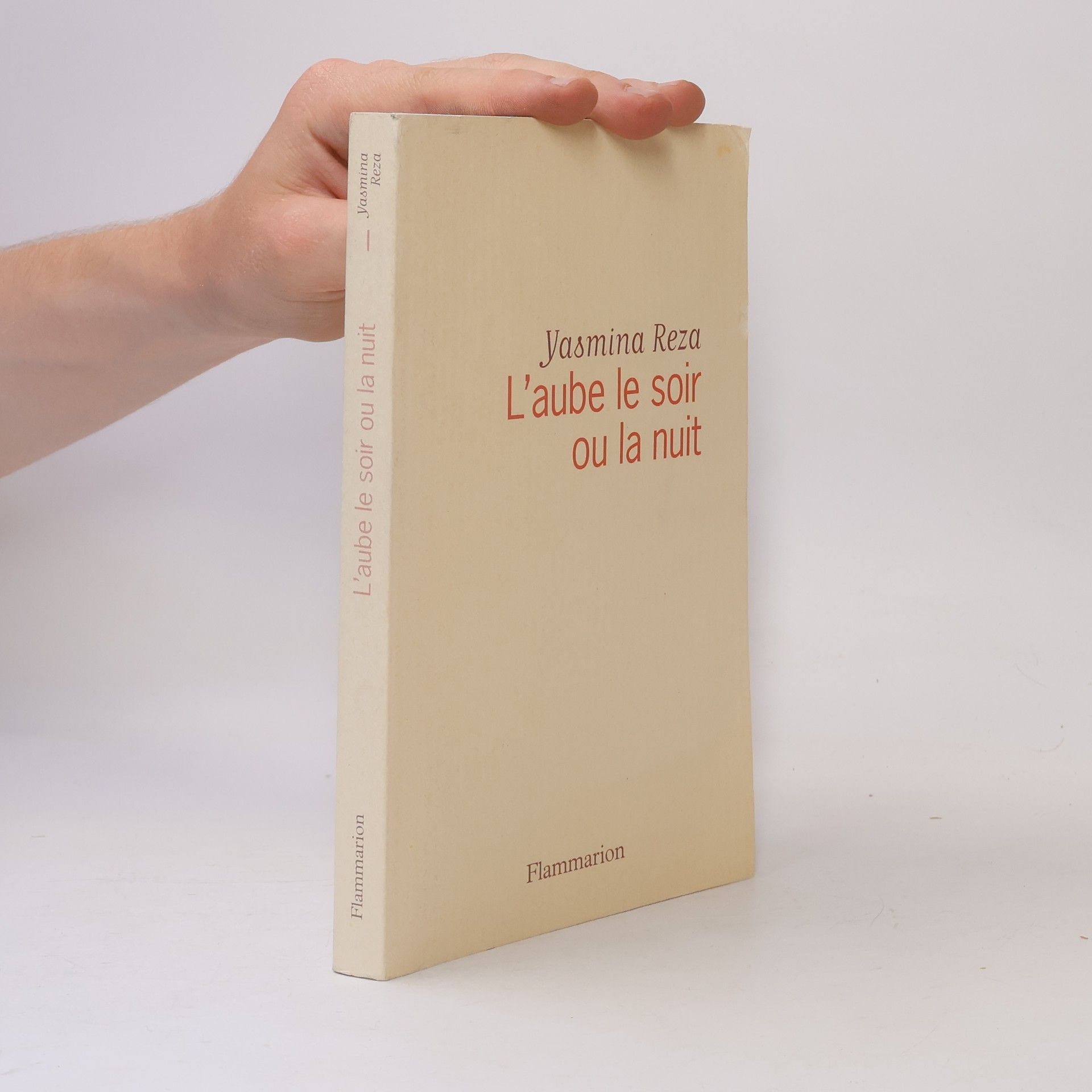Yasmina Reza L'aube le soir ou la nuit