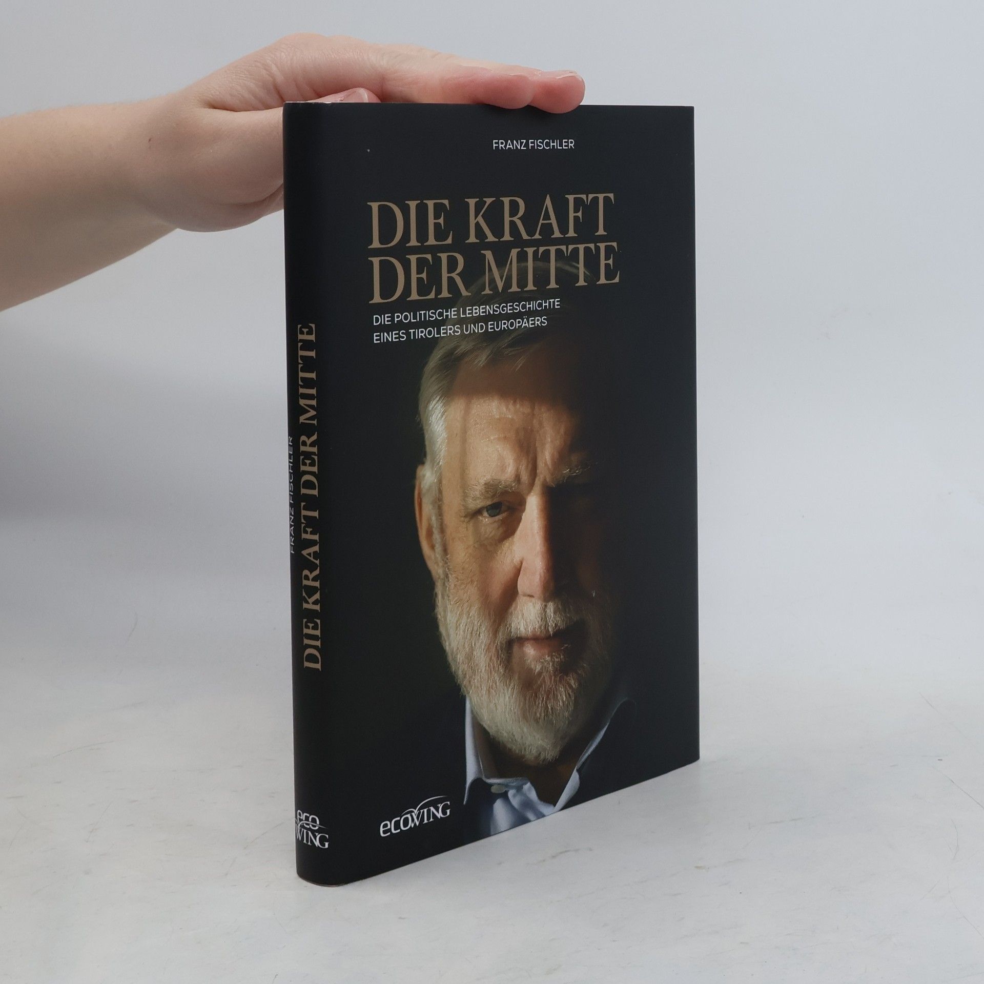 Franz Fischler Die Kraft der Mitte
