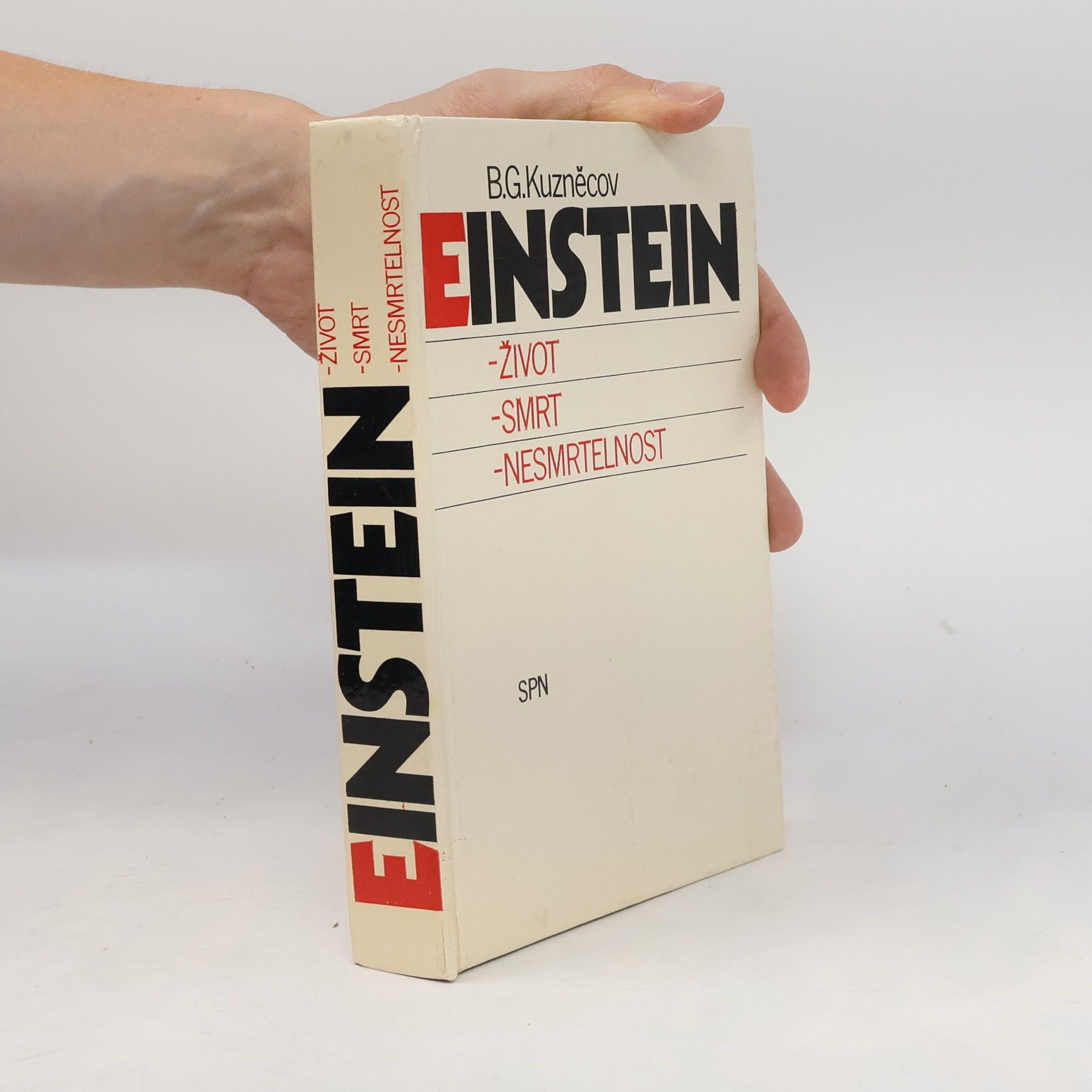 Boris Grigorjevič Kuzněcov Einstein. Život, smrt, nesmrtelnost