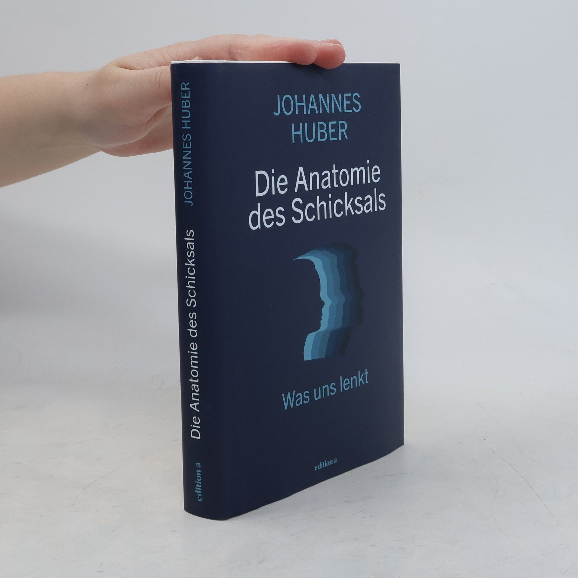 Johannes Huber Die Anatomie des Schicksals