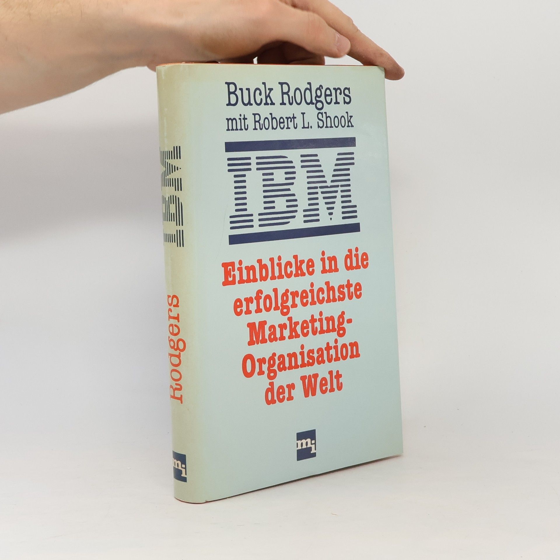 Francis G. Rodgers IBM - Einblicke in die erfolgreichste Marketing-Organisation der Welt