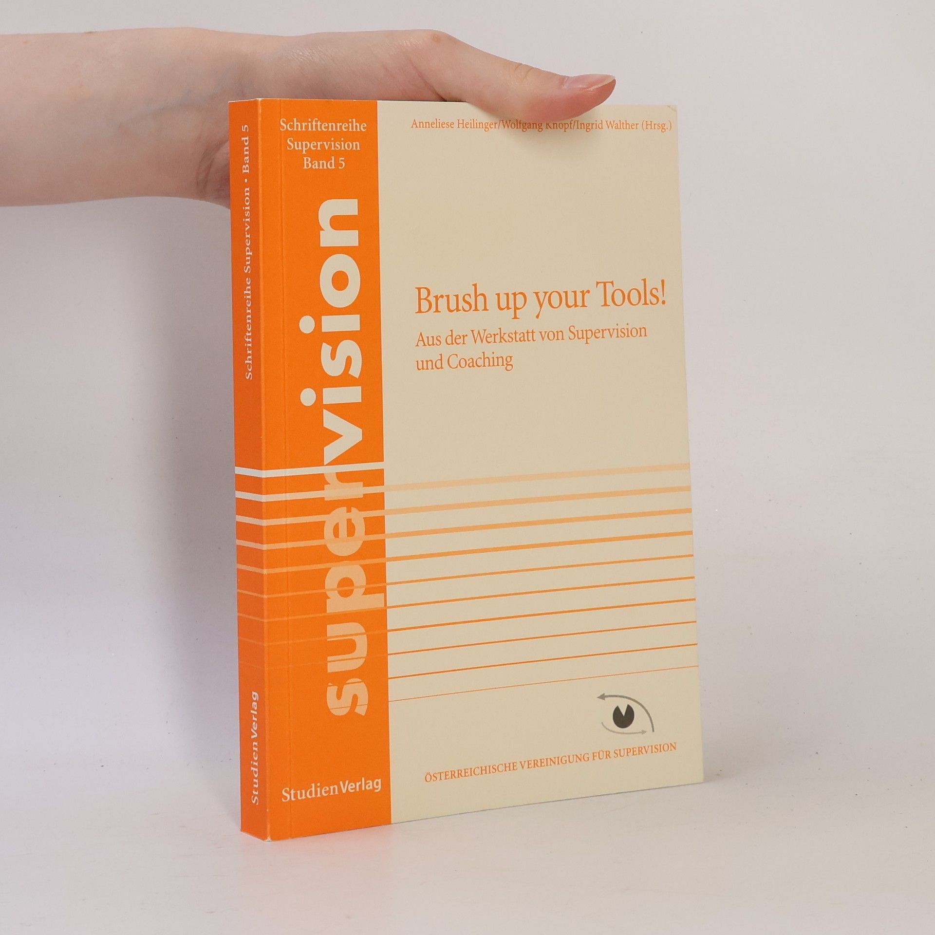 Wolfgang Knopf Schriftenreihe Supervision - 5: Brush up your Tools!