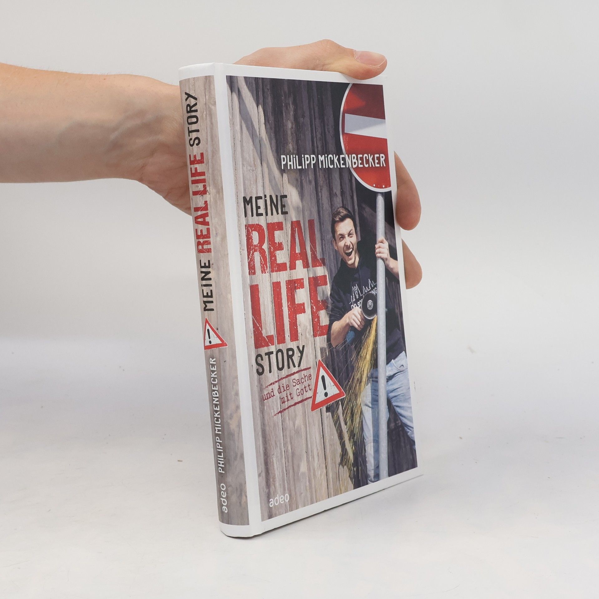 Philipp Mickenbecker Meine Real Life Story. und die Sache mit Gott