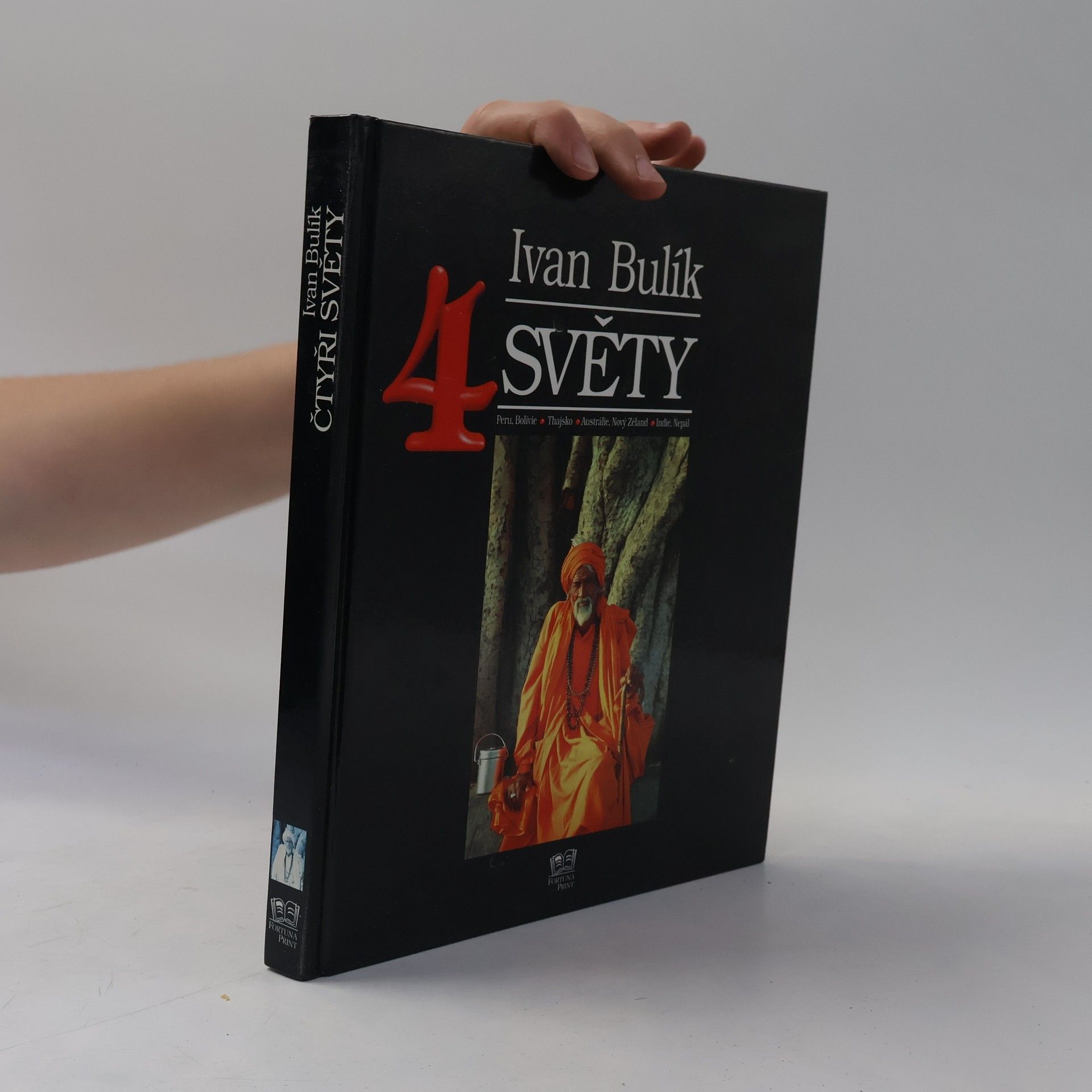 Ivan Bulík Čtyři světy. Peru, Bolívie, Thajsko, Austrálie, Nový Zéland, Indie, Nepál