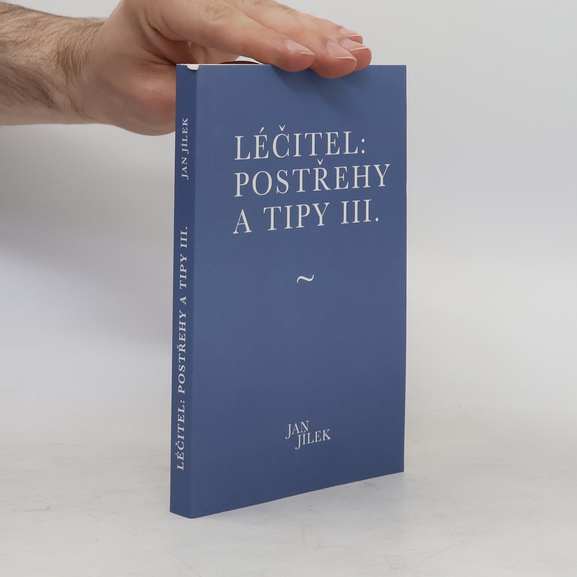 Jan Jílek Léčitel: Postřehy a tipy III.