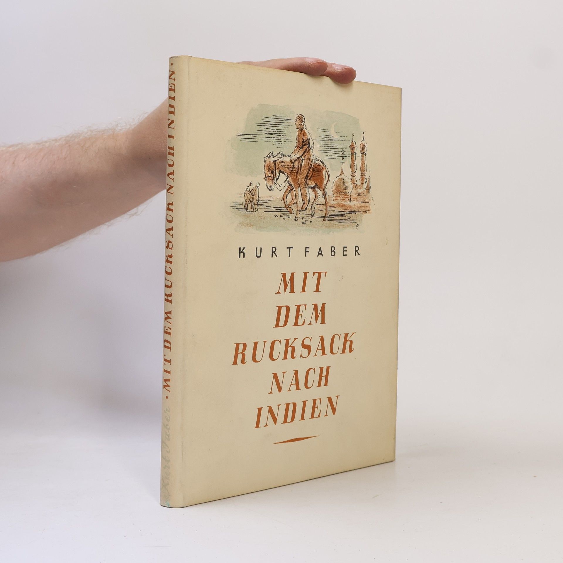 Kurt Faber Mit dem Rucksack nach Indien