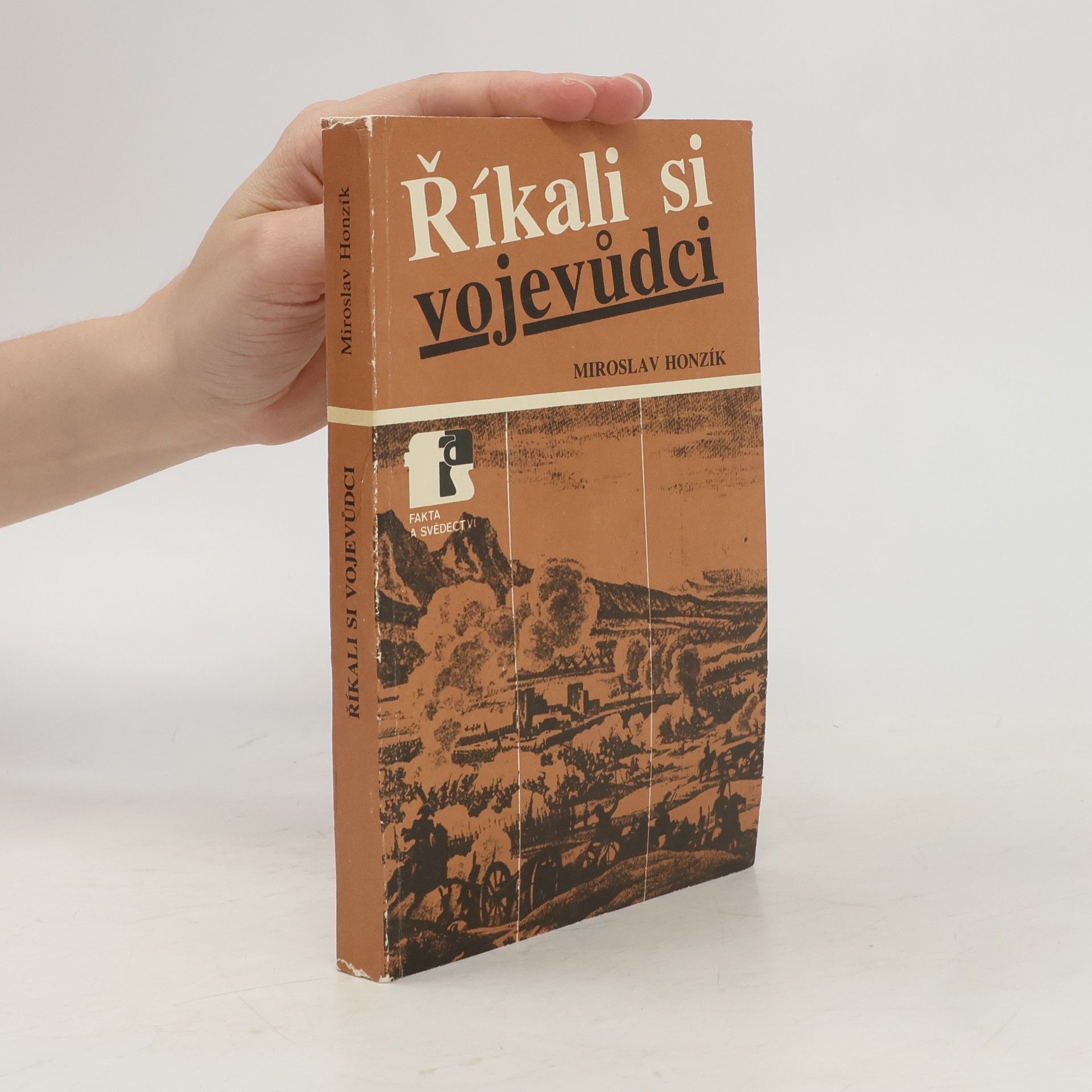 Miroslav Honzík Říkali si vojevůdci