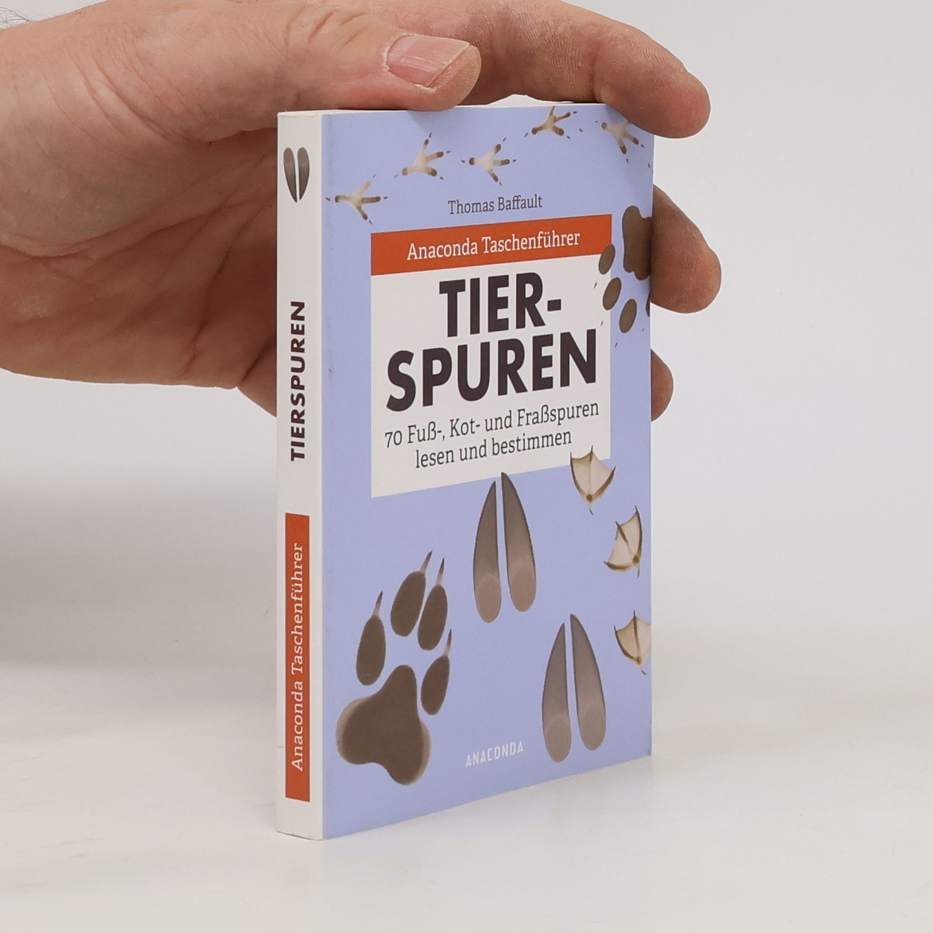 Thomas Baffault Anaconda Taschenführer Tierspuren. 70 Fuß-, Kot- und Fraßspuren lesen und bestimmen