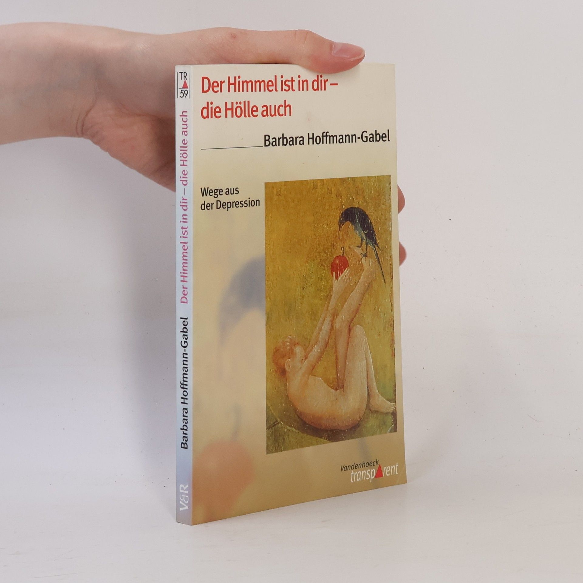 Barbara Hoffmann Gabel Der Himmel ist in dir - die Hölle auch