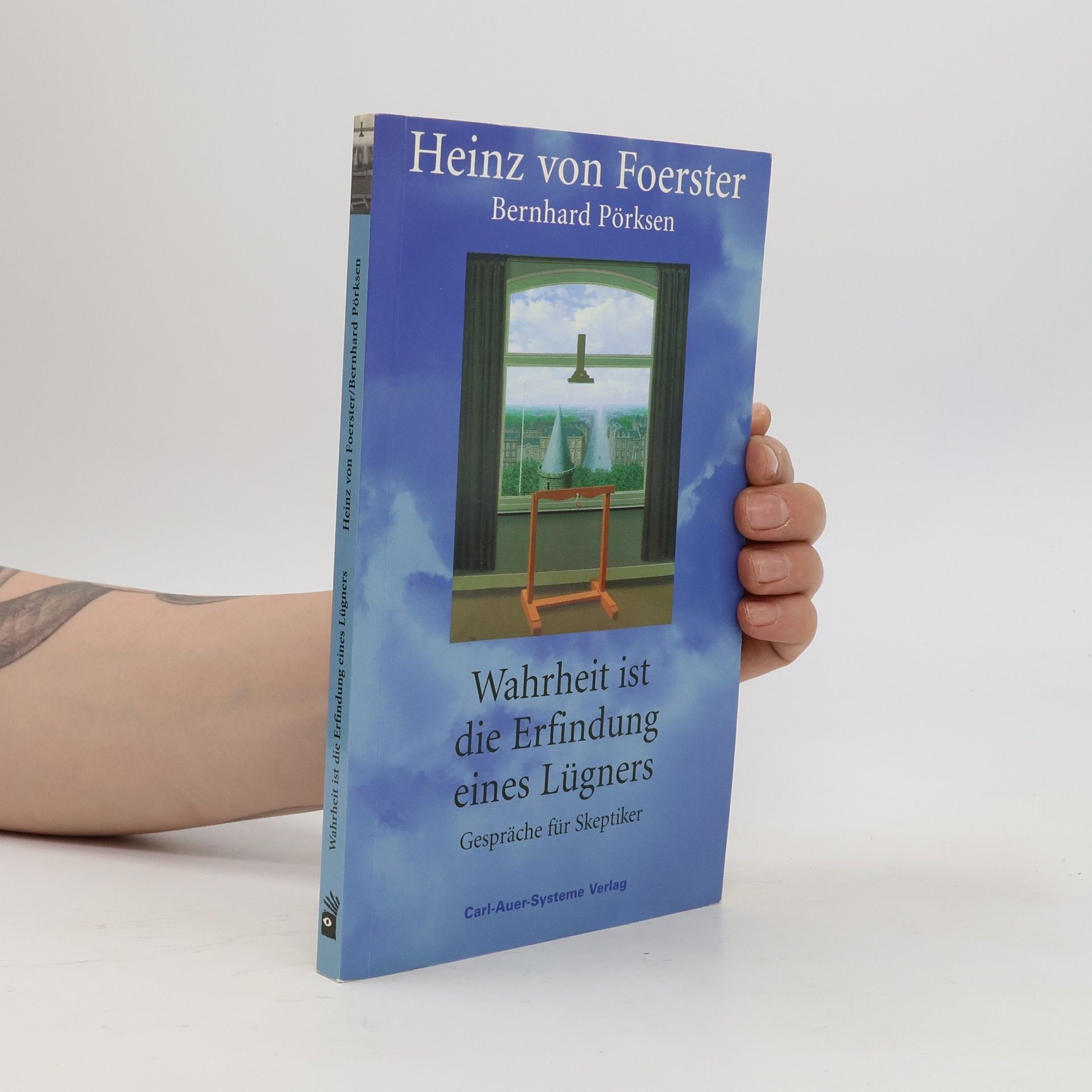 Heinz von Foerster Wahrheit ist die Erfindung eines Lügners