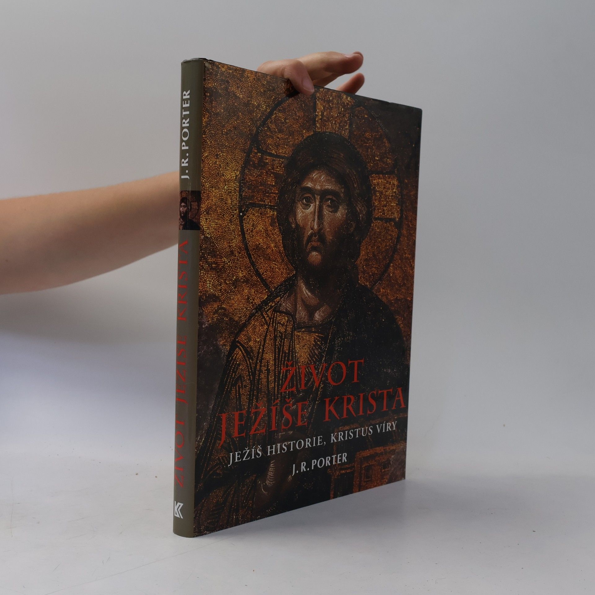 J. R. Porter Život Ježíše Krista: Ježíš historie, Kristus víry