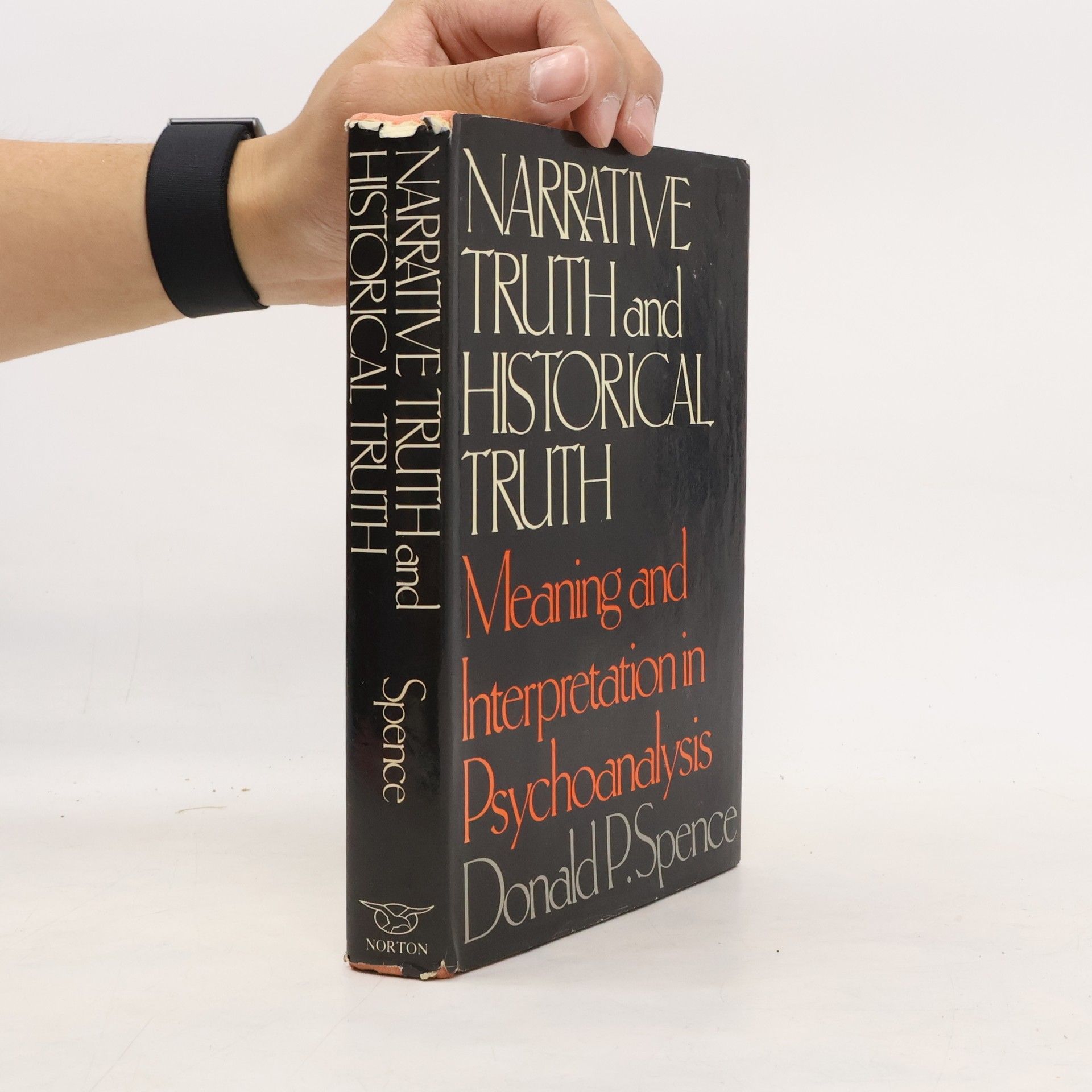Donald P. Spence Narrative Truth and Historical Truth
