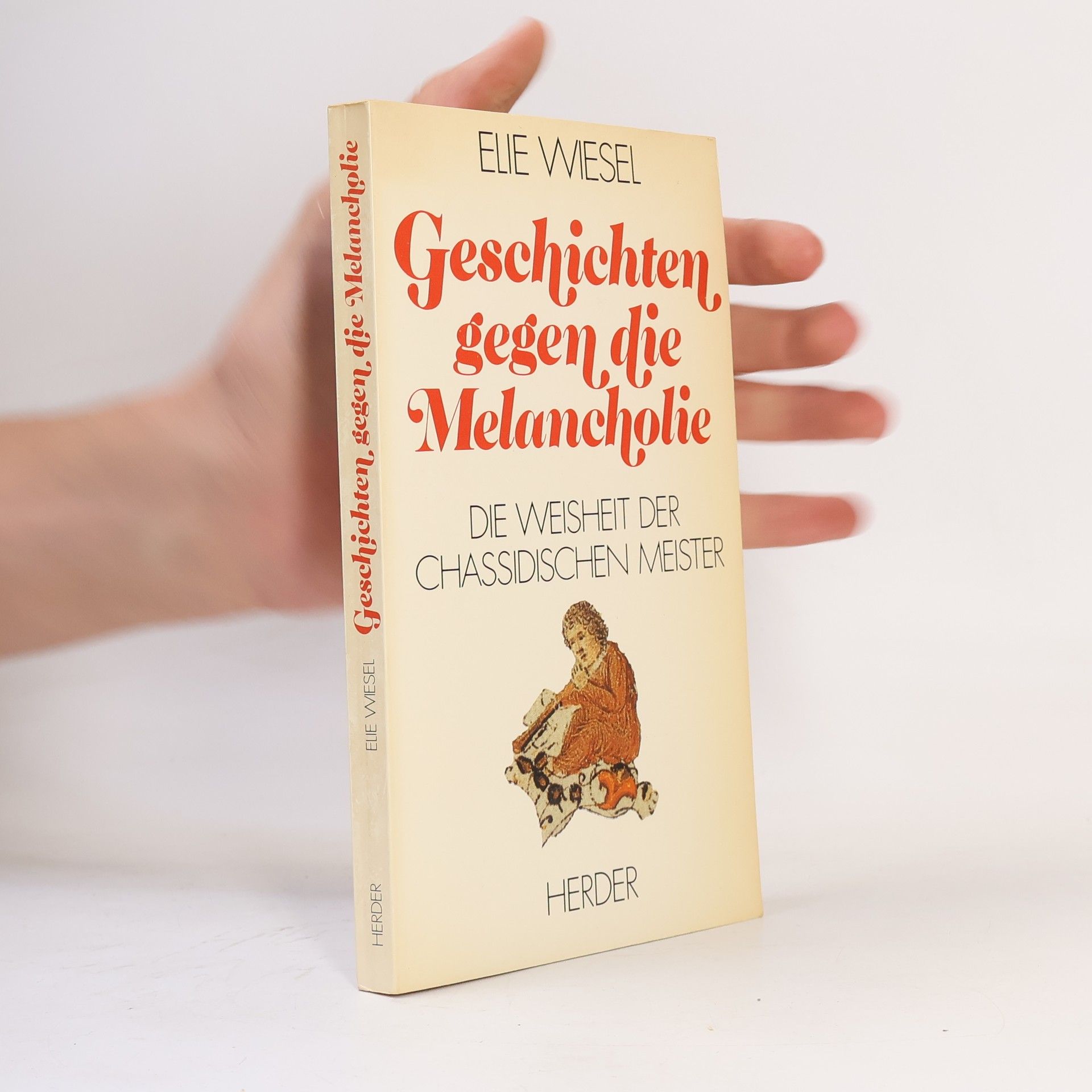 Elie Wiesel Geschichten gegen die Melancholie. die Weisheit der chassidischen Meister