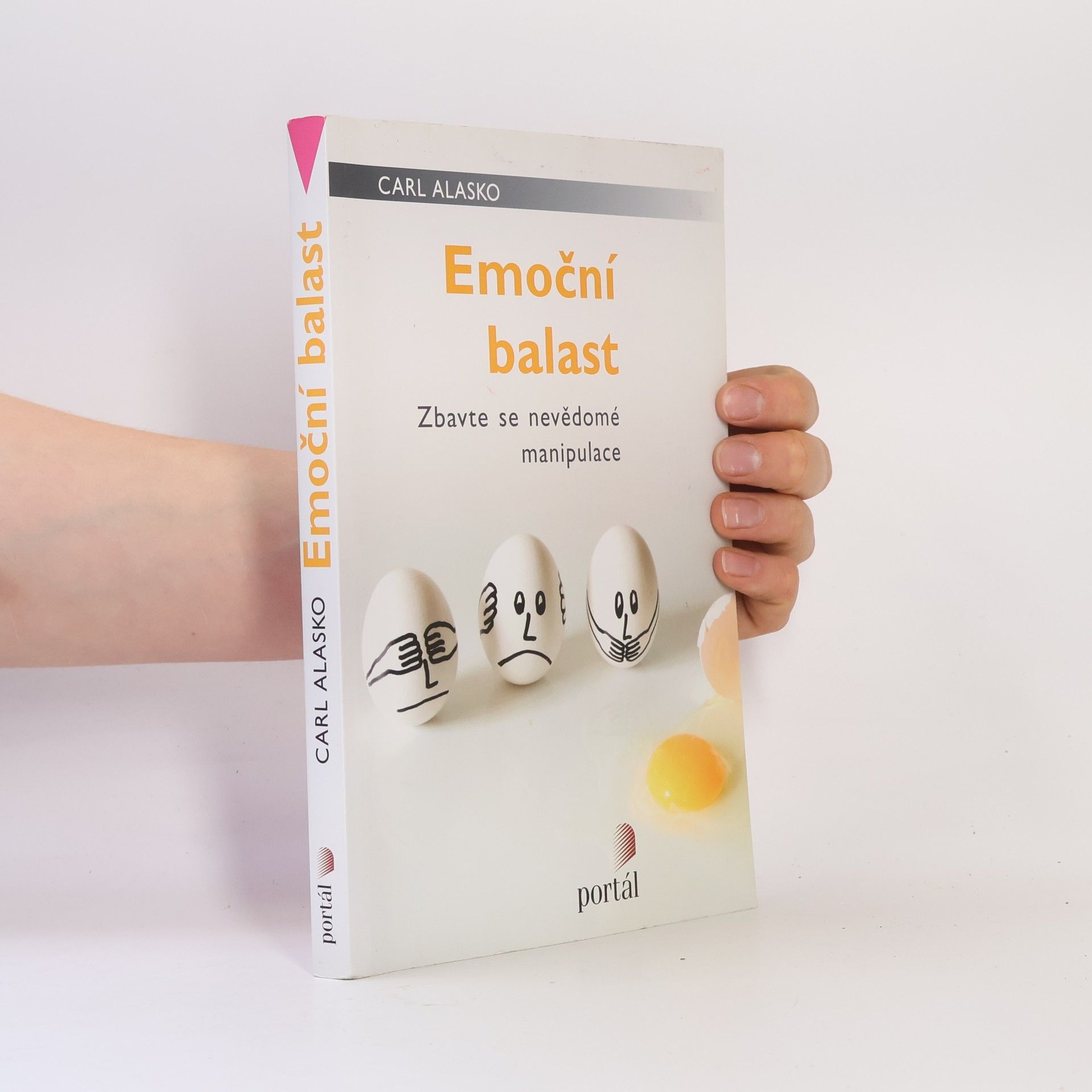 Carl Alasko Emoční balast: Zbavte se nevědomé manipulace