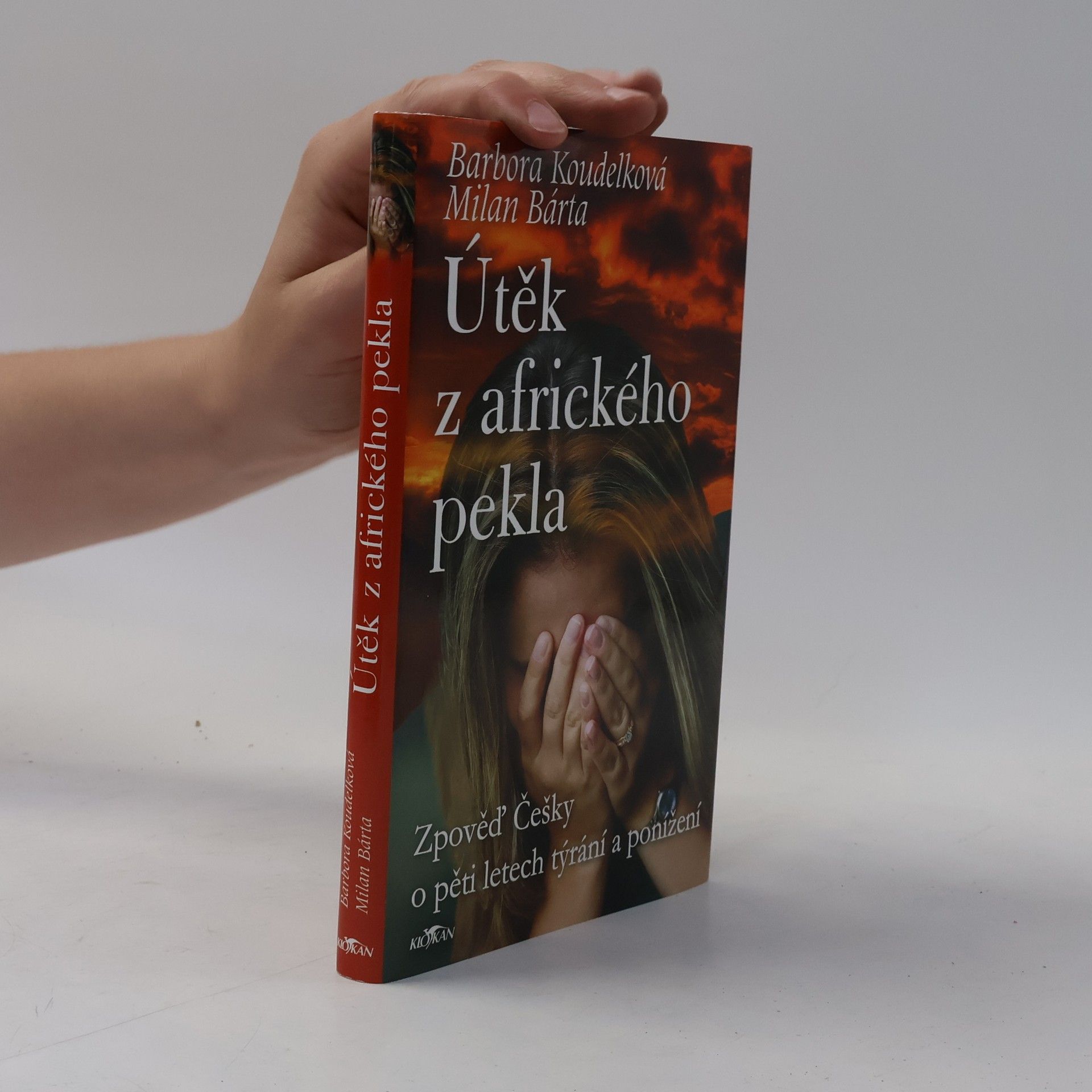 Barbora Koudelková Útěk z afrického pekla: Zpověď Češky o pěti letech týrání a ponížení