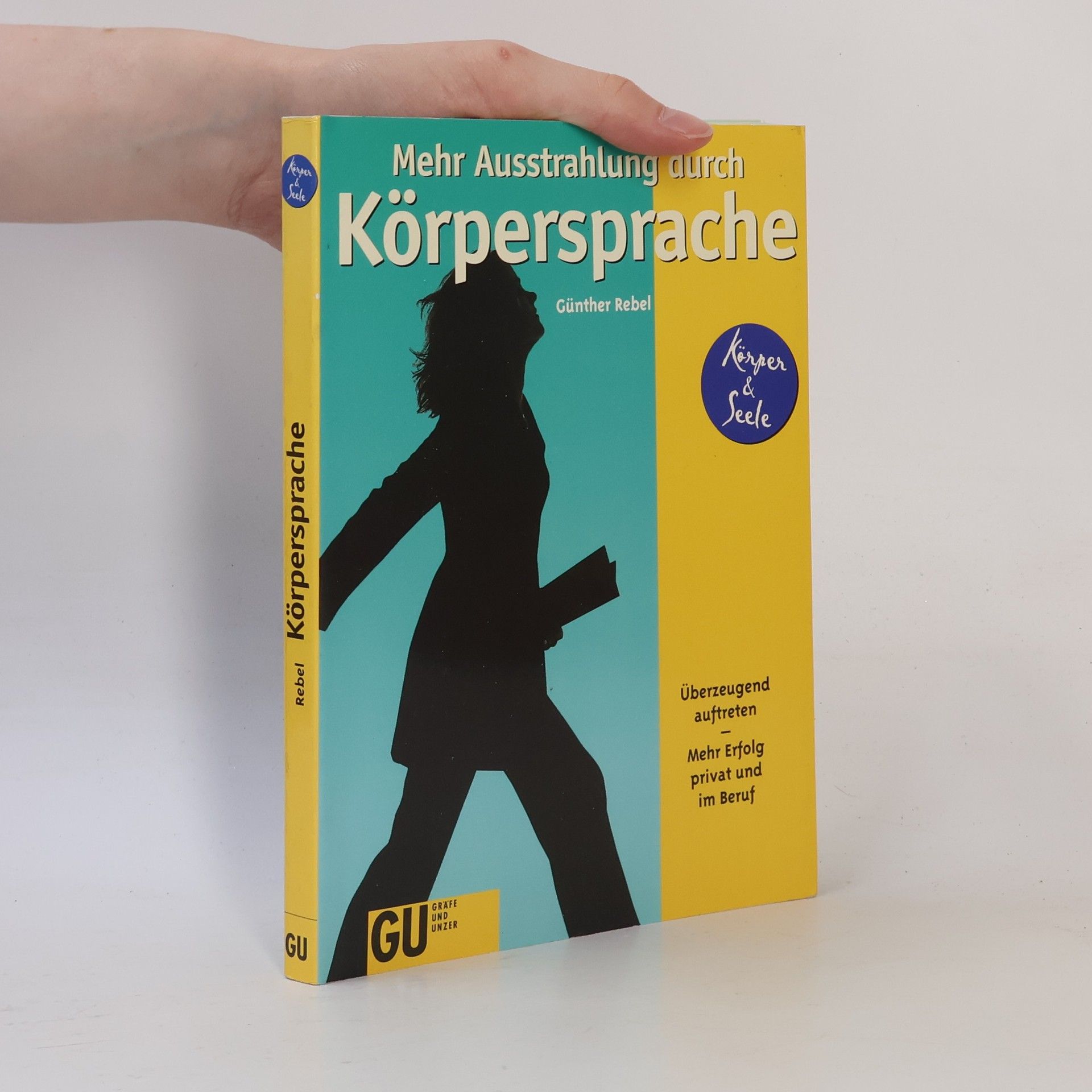 Günther Rebel Mehr Ausstrahlung durch Körpersprache