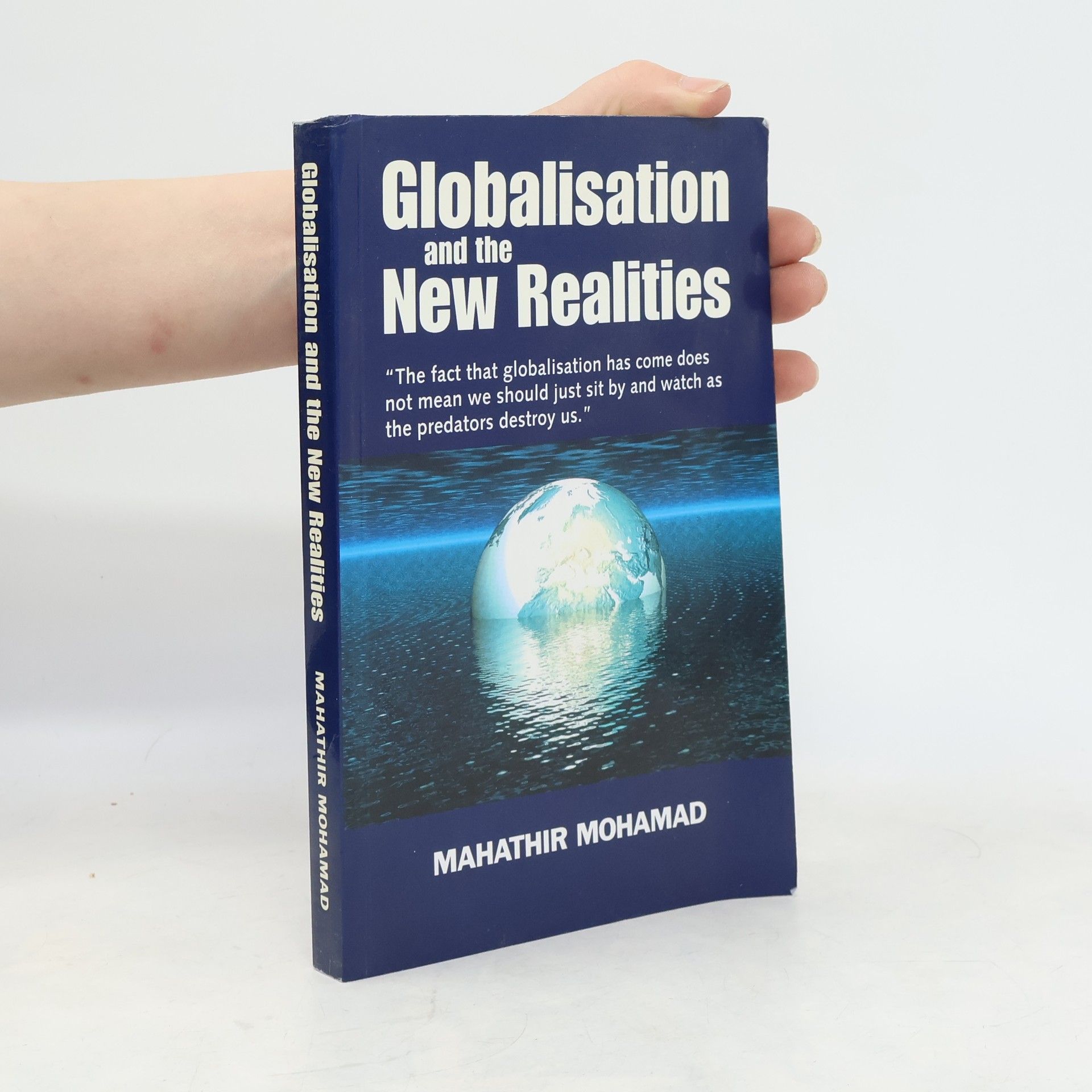 Mahathir bin Mohamad Globalisation and the New Realities