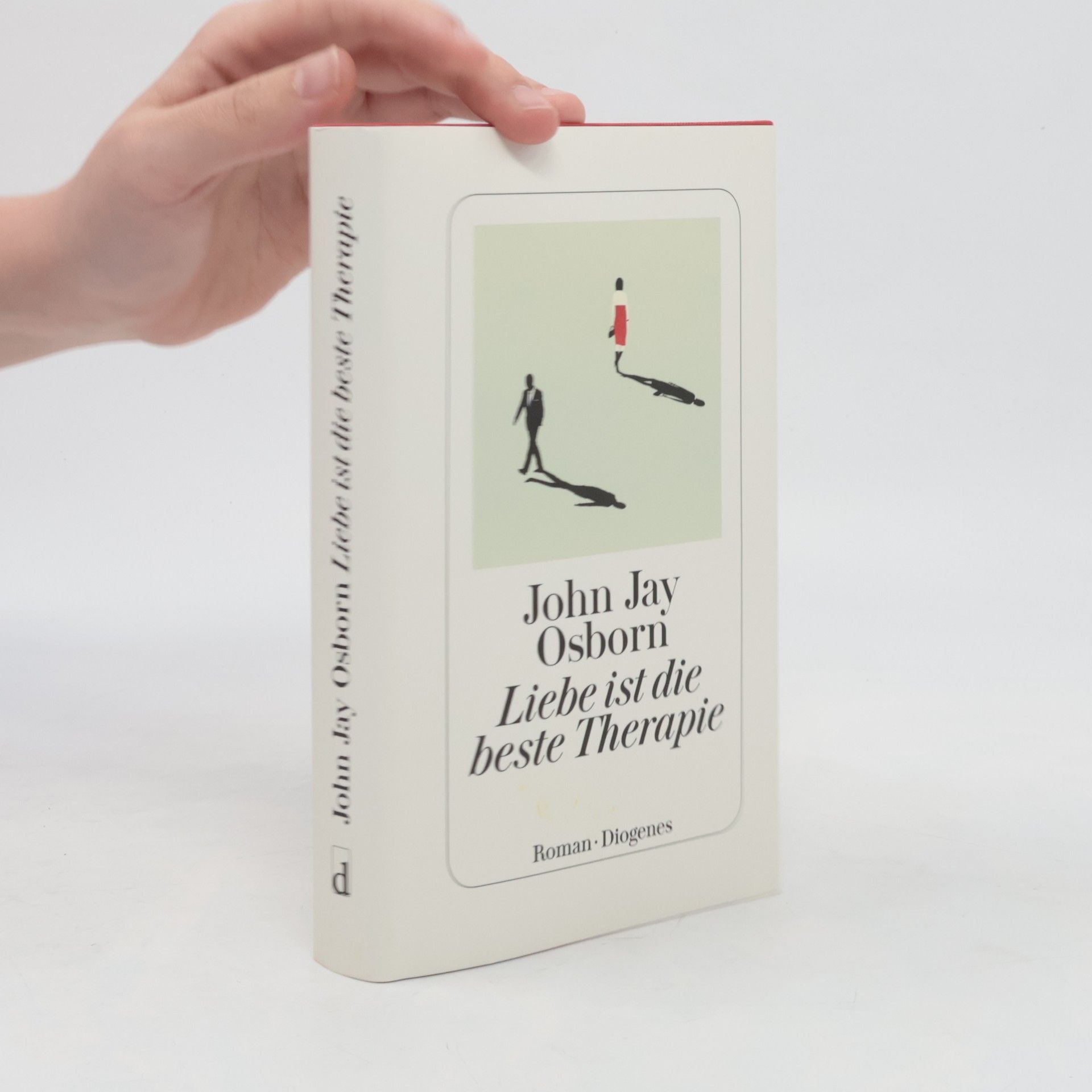 John Jay Osborn Liebe ist die beste Therapie