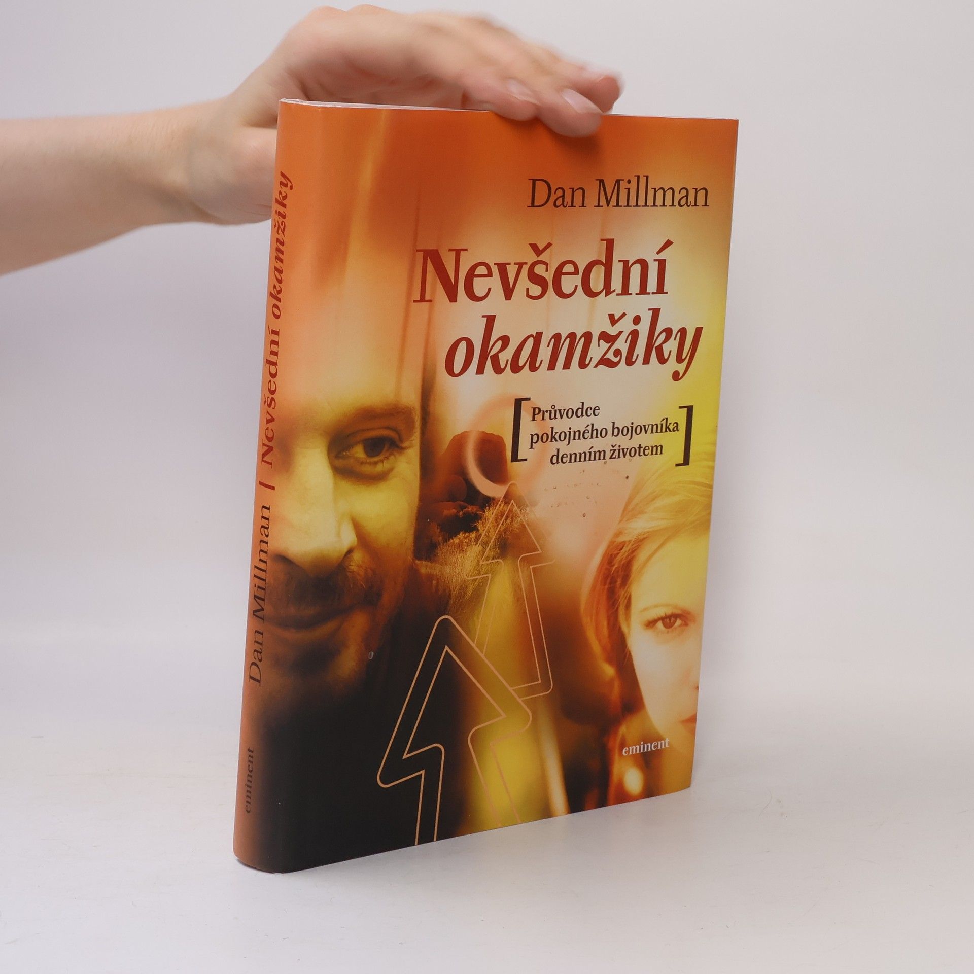 Dan Millman Nevšední okamžiky. Průvodce pokojného bojovníka po každodenním životě