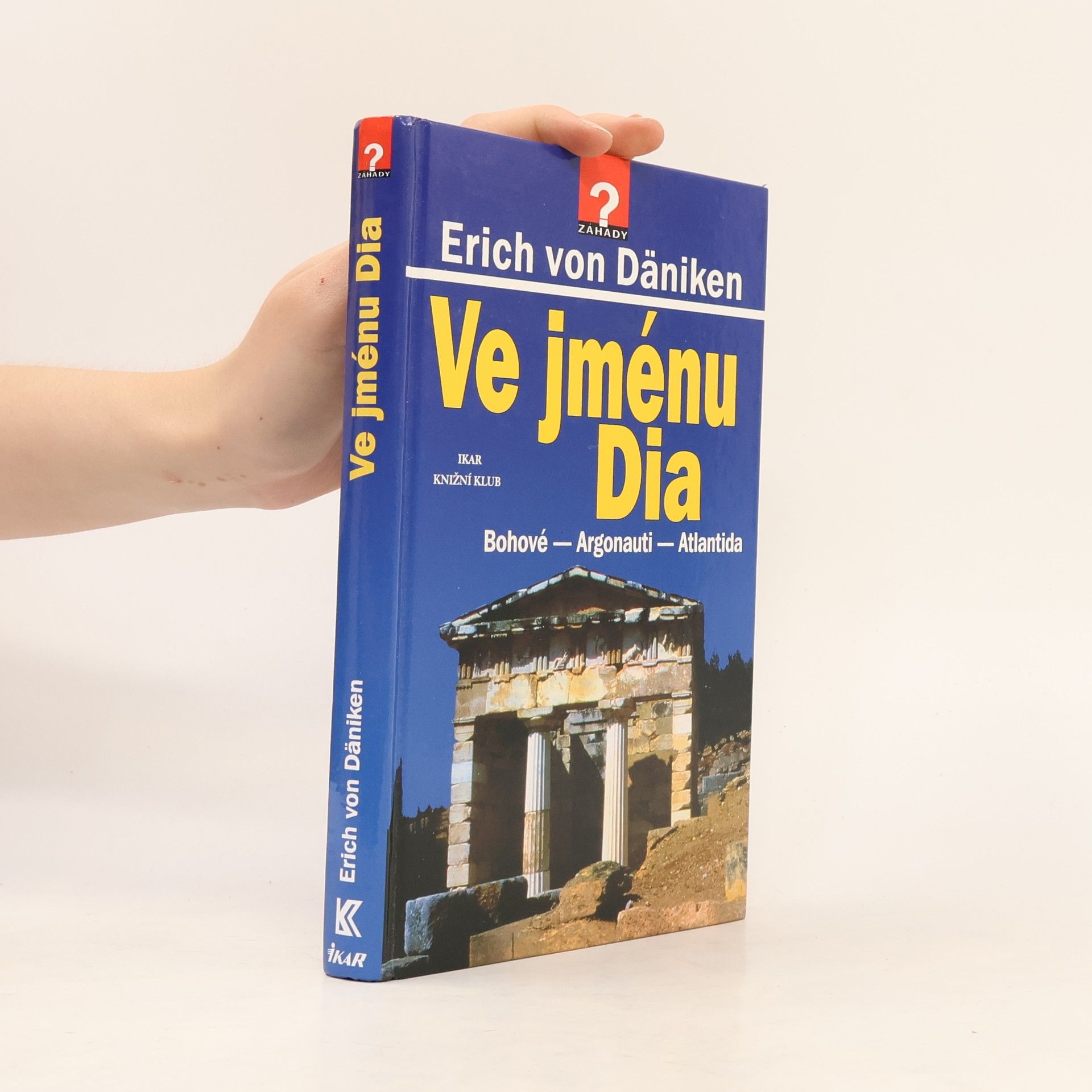 Erich von Däniken Ve jménu Dia: Bohové - Argonauti - Atlantida