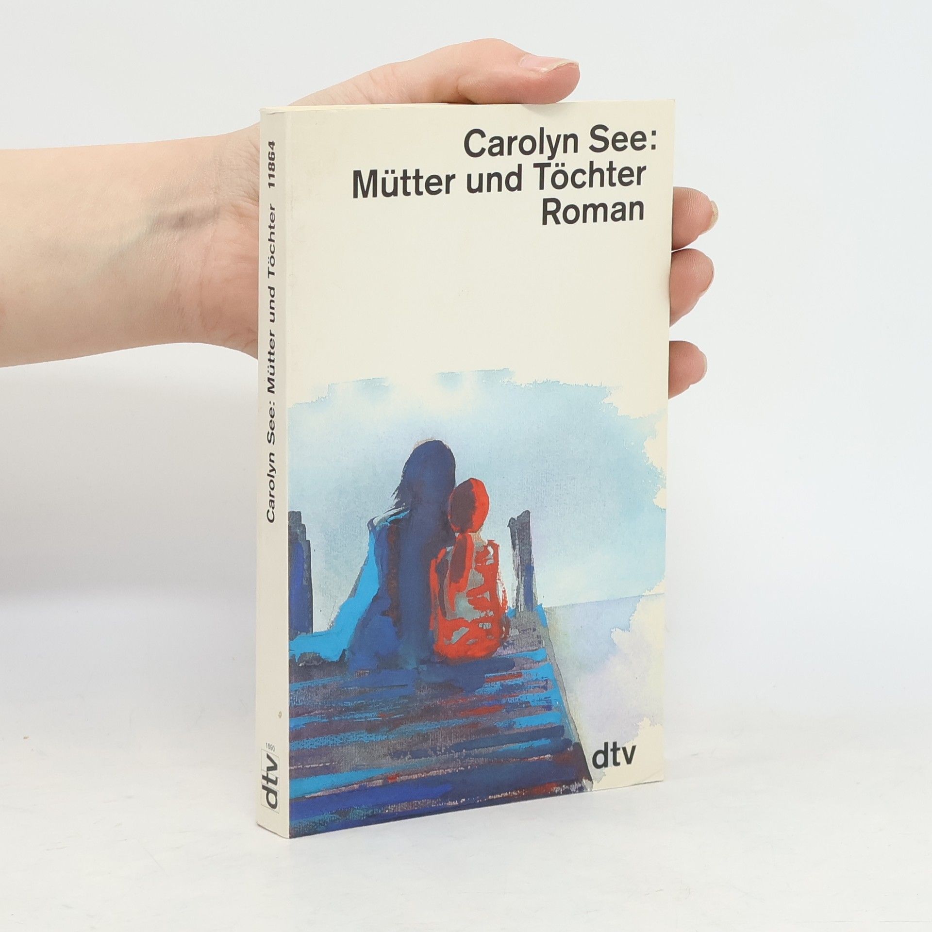 Carolyn See Mütter und Töchter