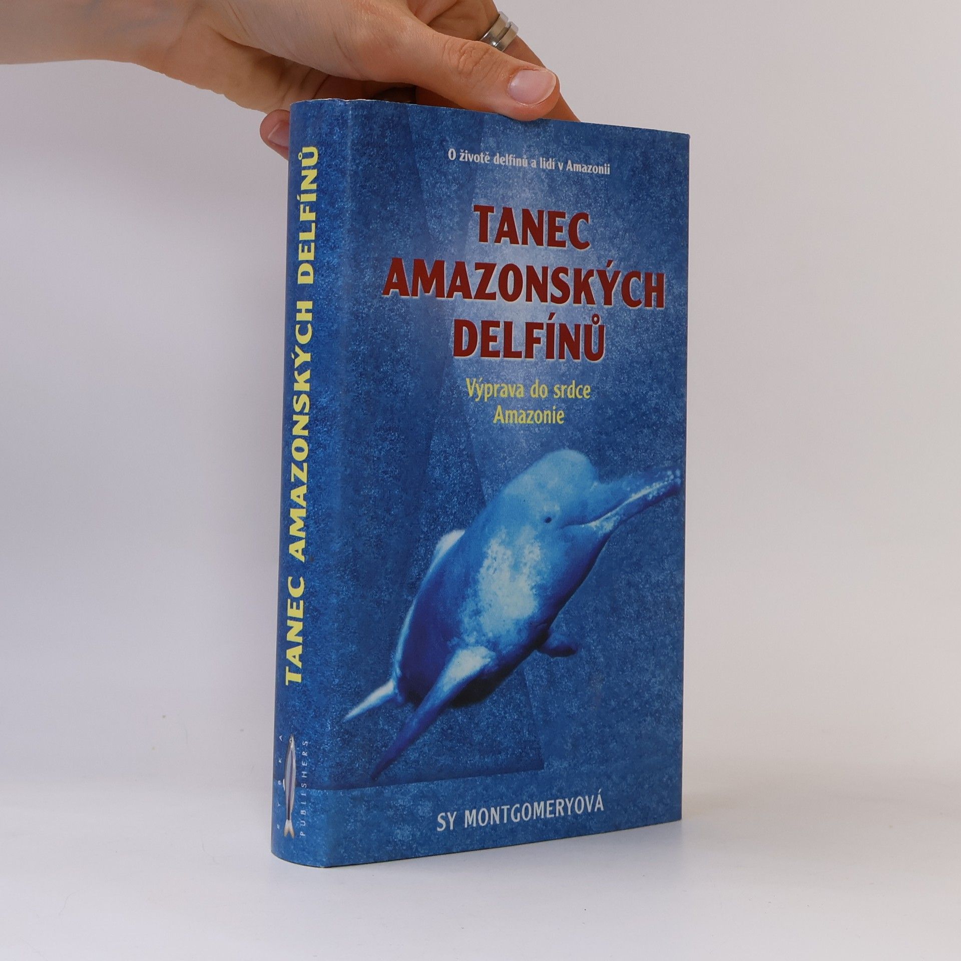 Sy Montgomery Tanec amazonských delfínů : výprava do srdce Amazonie