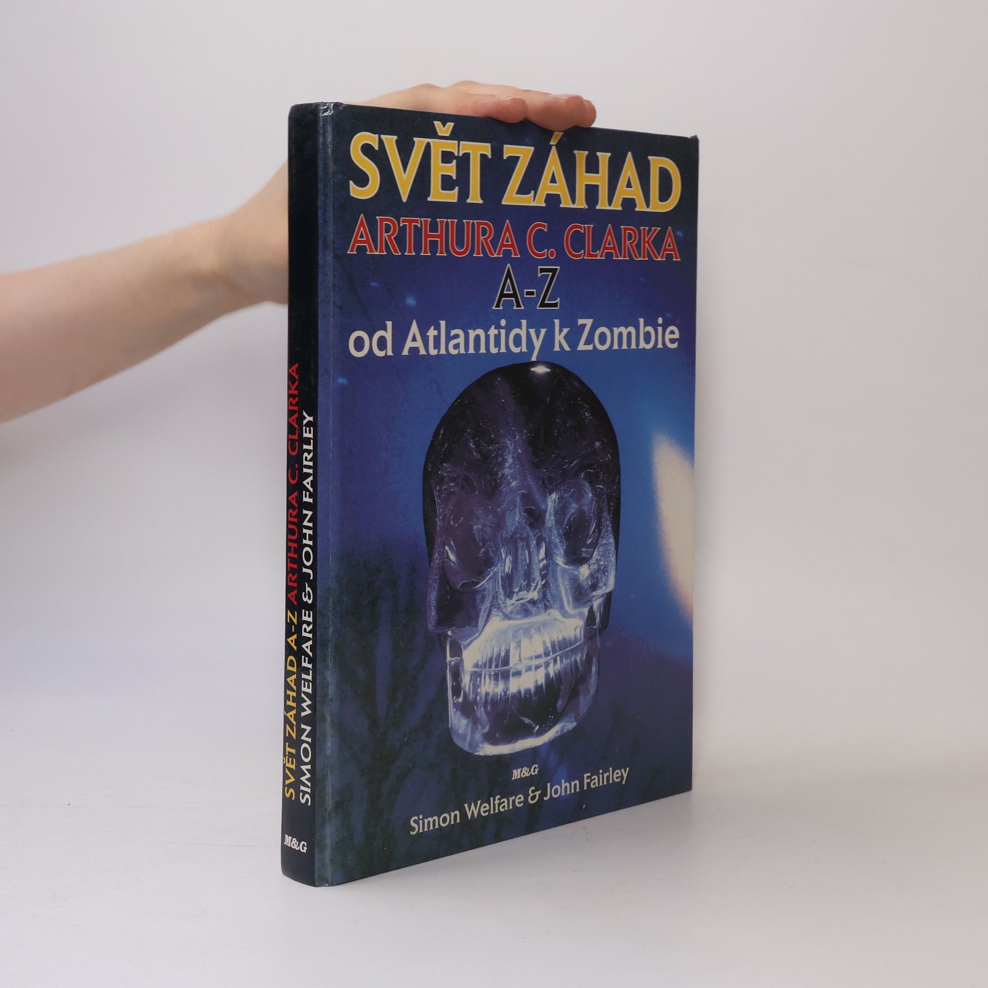 John Fairley Svět záhad Arthura C. Clarka A-Z. Od Atlantidy k Zombie