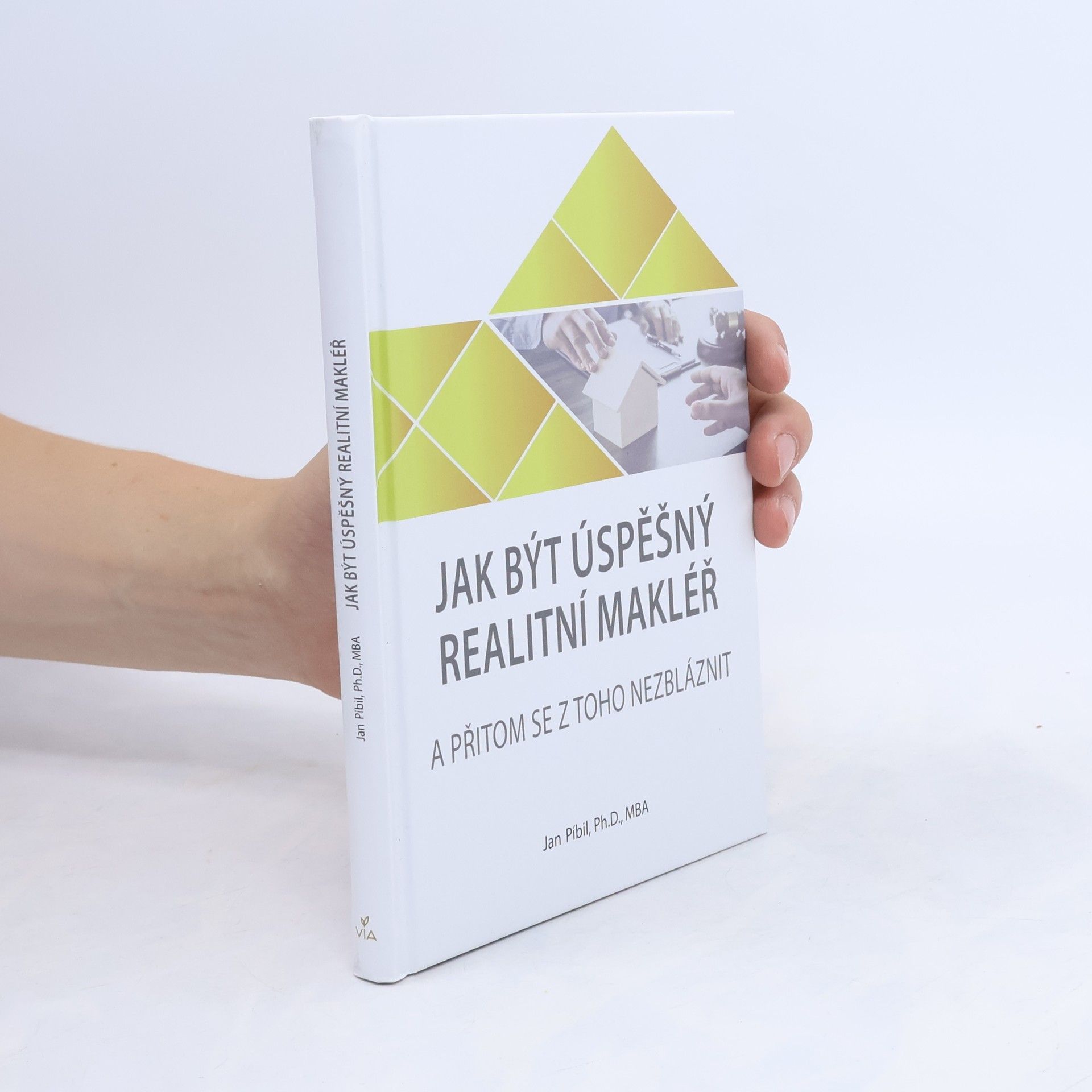 Jan Píbil Jak být úspěšný realitní makléř : a přitom se z toho nezbláznit