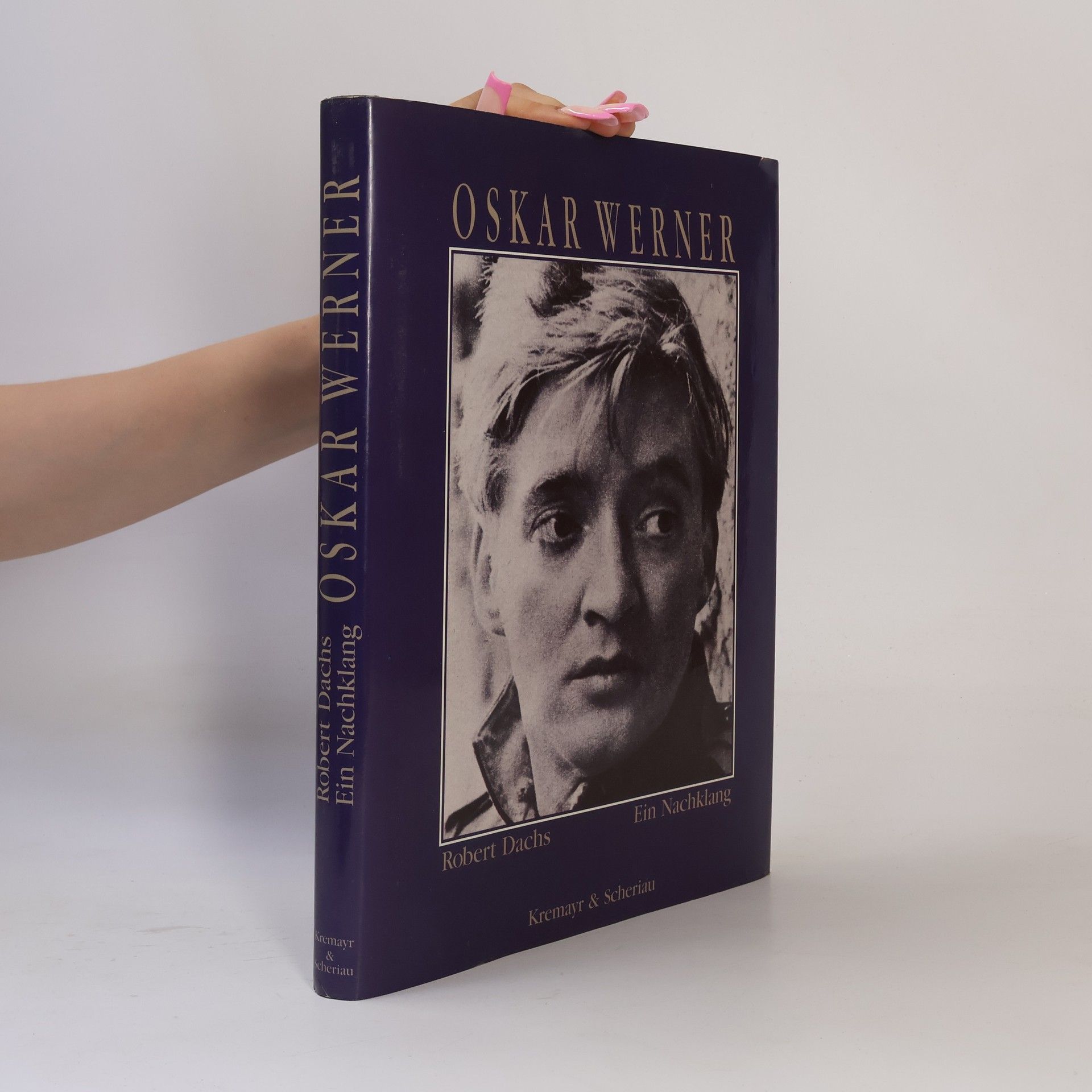Robert Dachs Oskar Werner: Ein Nachklang