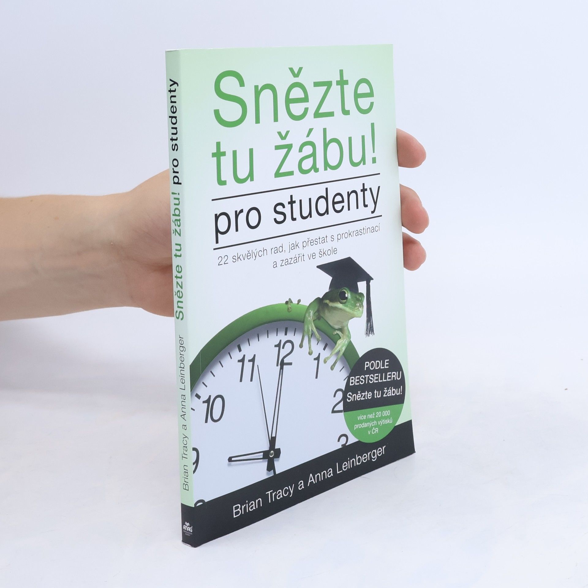Brian Tracy Snězte tu žábu!