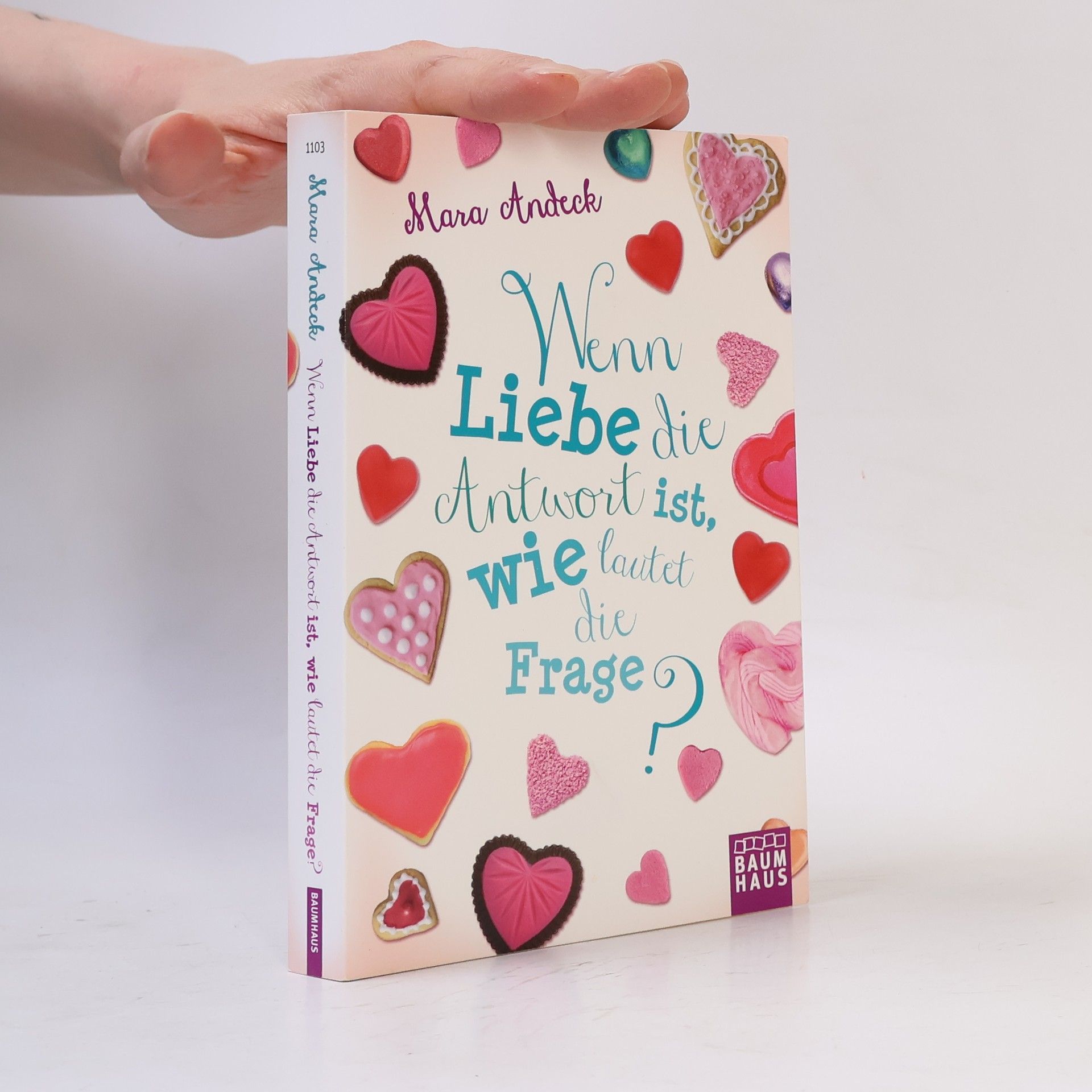 Mara Andeck Wenn Liebe die Antwort ist, wie lautet die Frage?